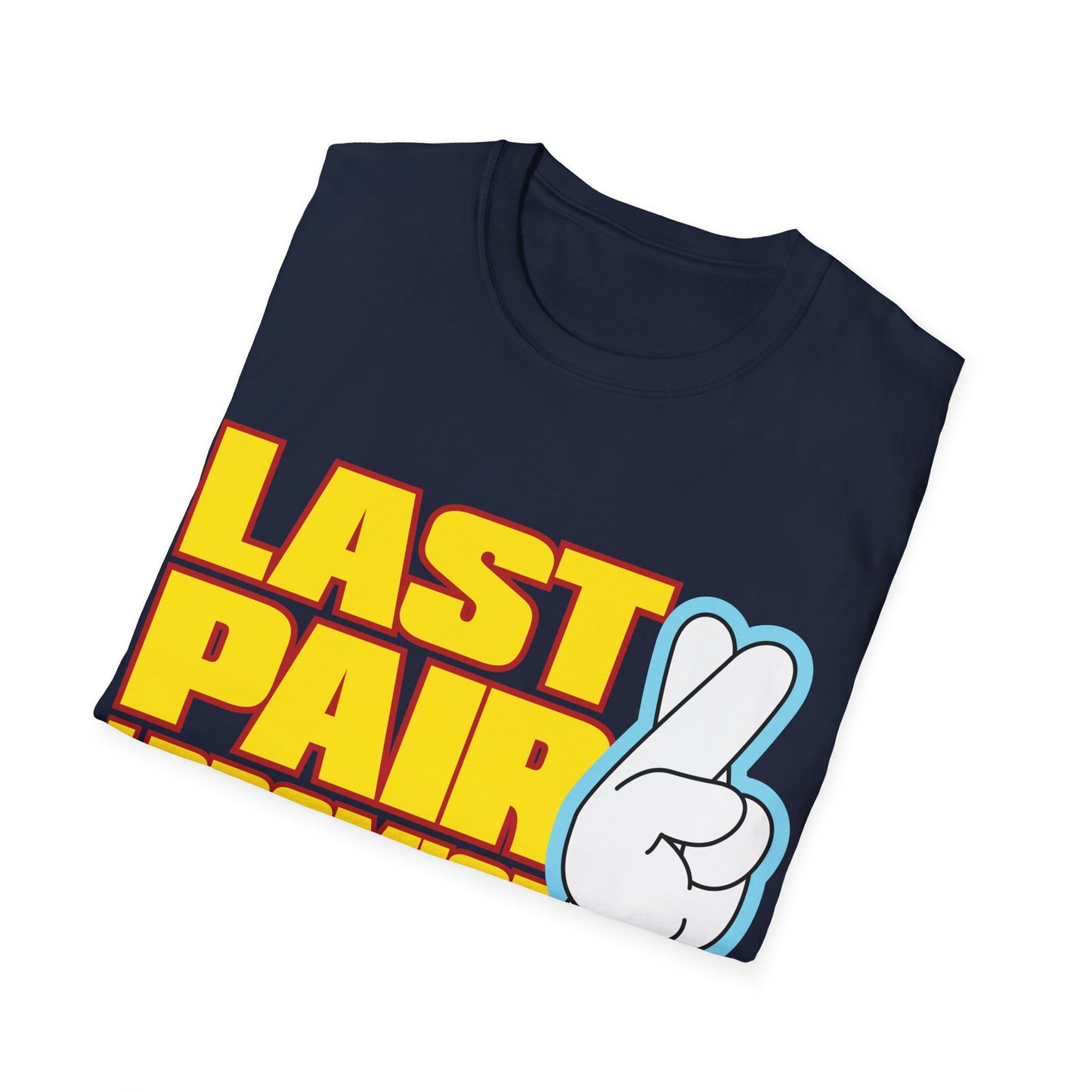 Last Pair I Promise Unisex Softstyle T-Shirt