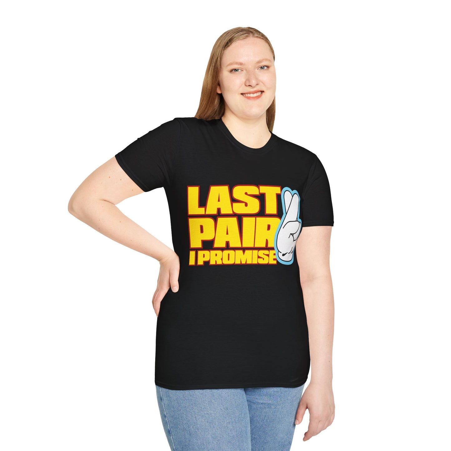 Last Pair I Promise Unisex Softstyle T-Shirt