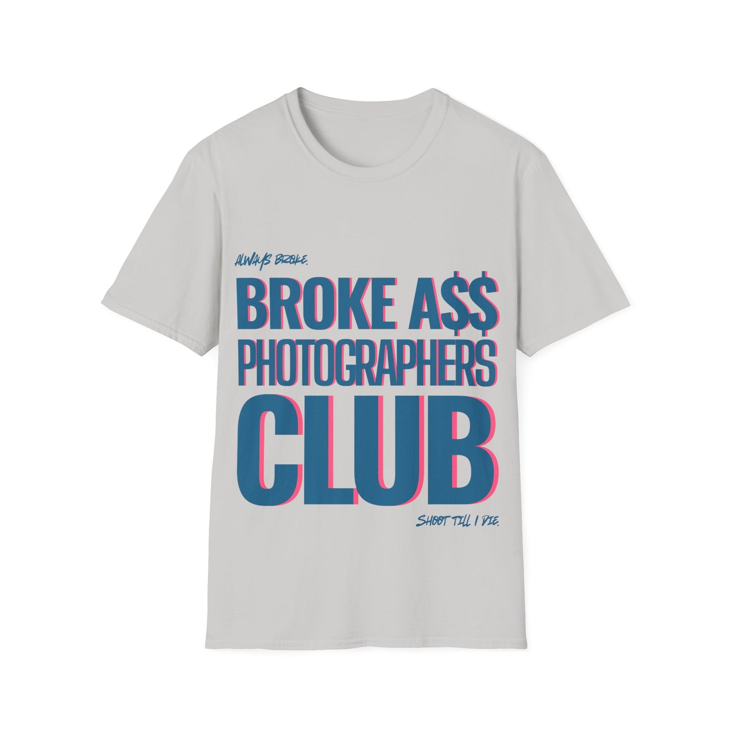 Broke A$$ Photographers Club Unisex Softstyle T-Shirt
