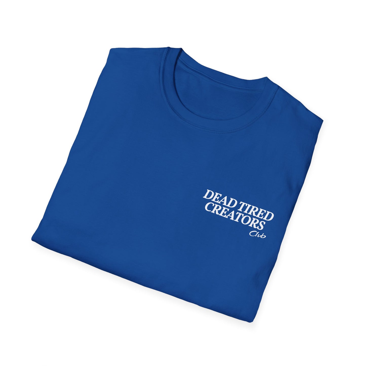 Fuck You Pay Dead Tired Creators Unisex Softstyle T-Shirt
