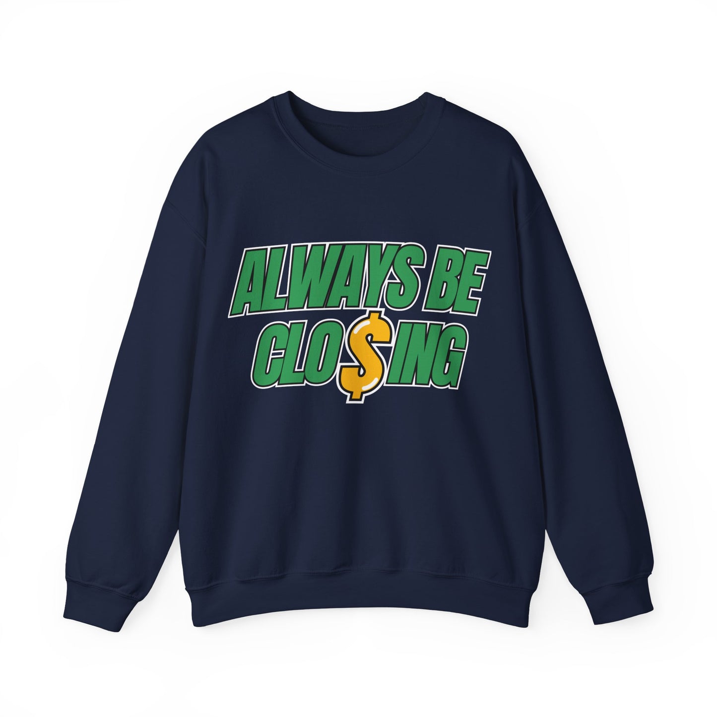Always Be Closing Unisex Heavy Blend™ Crewneck Sweatshirt