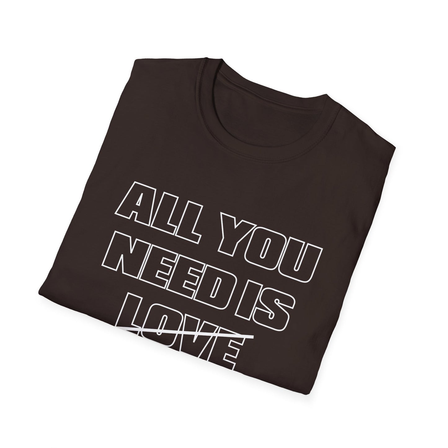 All You Need is SNEAKERS Unisex Softstyle T-Shirt