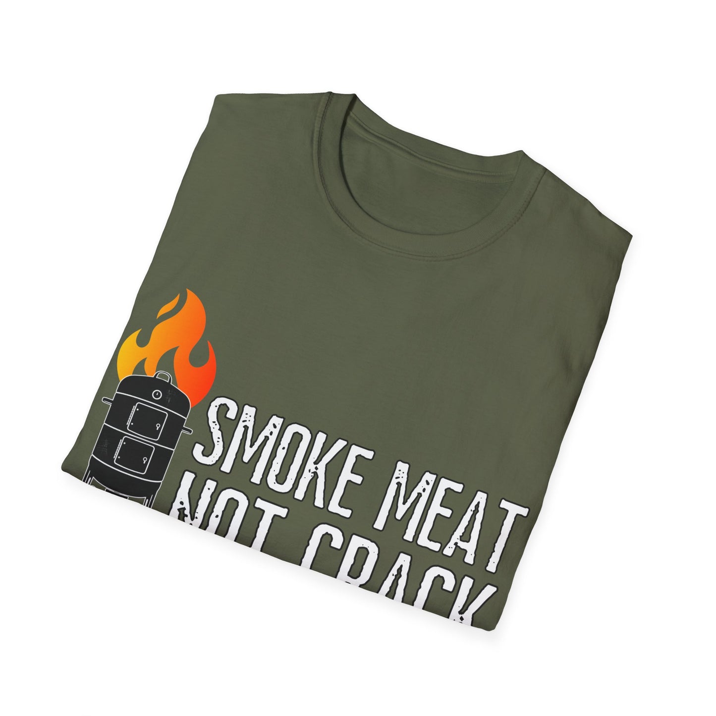 Smoke Meat Not Crack Unisex Softstyle T-Shirt