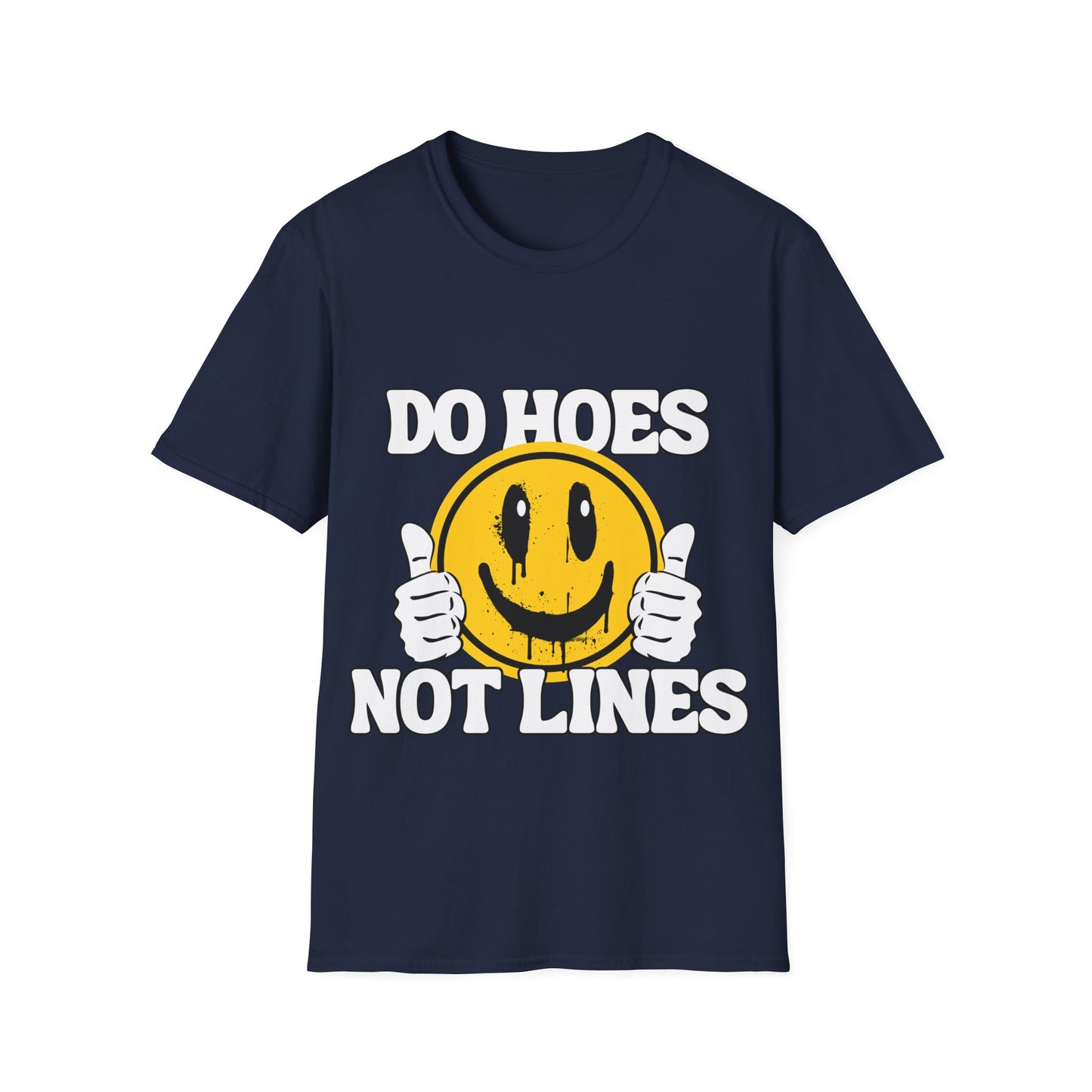 Do Hoes Not Lines Unisex Softstyle T-Shirt