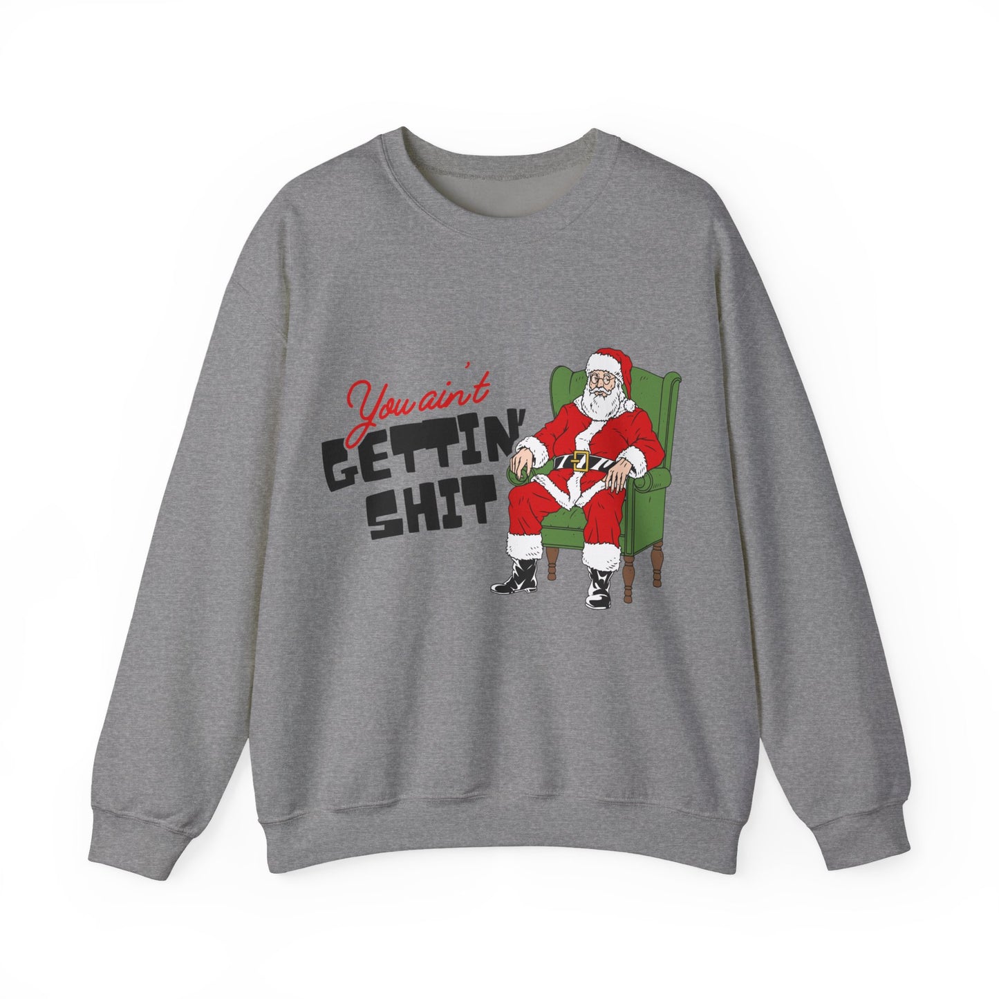 Santa You Ain't Gettin' Shit Unisex Heavy Blend™ Crewneck Sweatshirt