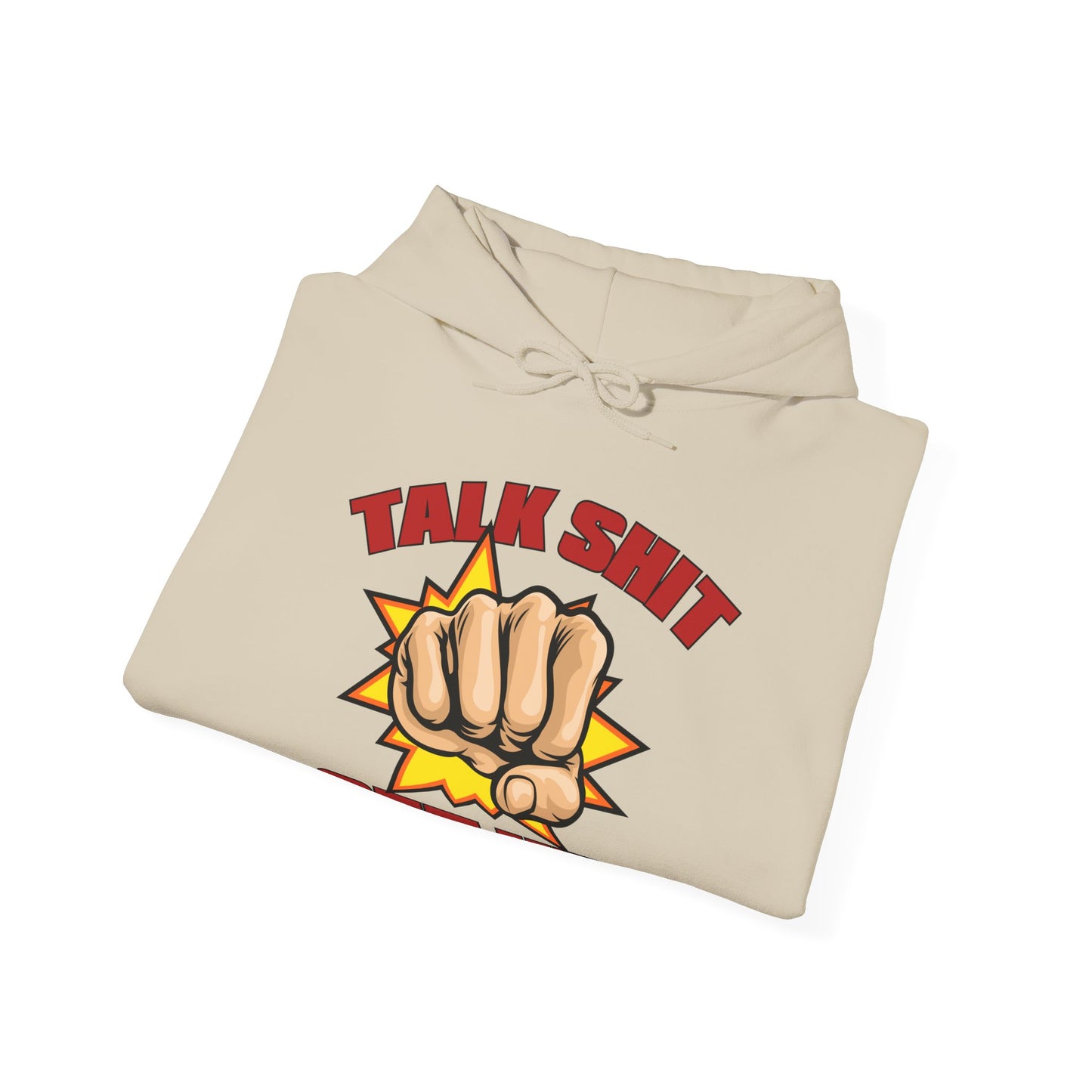 Talk Shit Get Hit Unisex Heavy Blend™ Hooded Sweatshirt