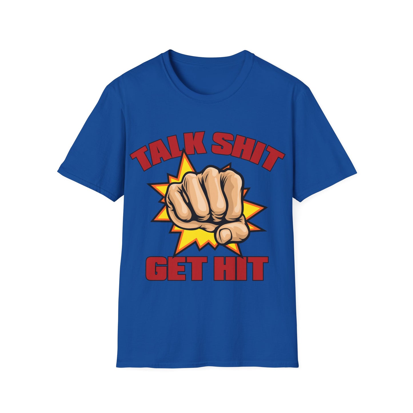 Talk Shit Get Hit Unisex Softstyle T-Shirt
