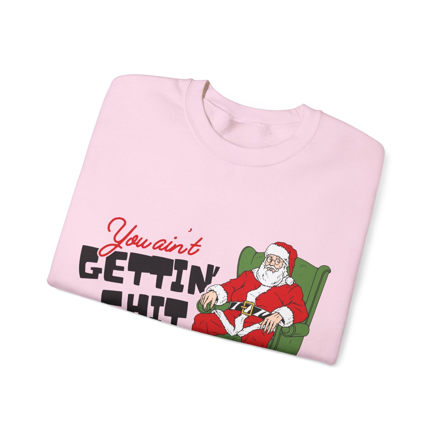 Santa You Ain't Gettin' Shit Unisex Heavy Blend™ Crewneck Sweatshirt