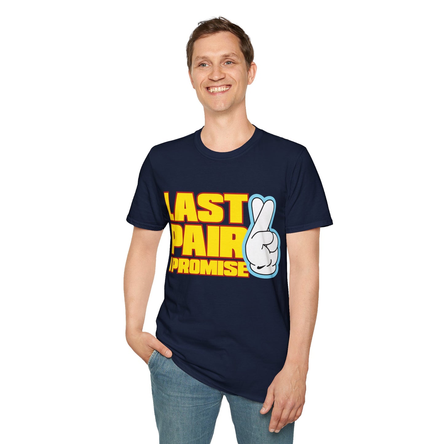 Last Pair I Promise Unisex Softstyle T-Shirt