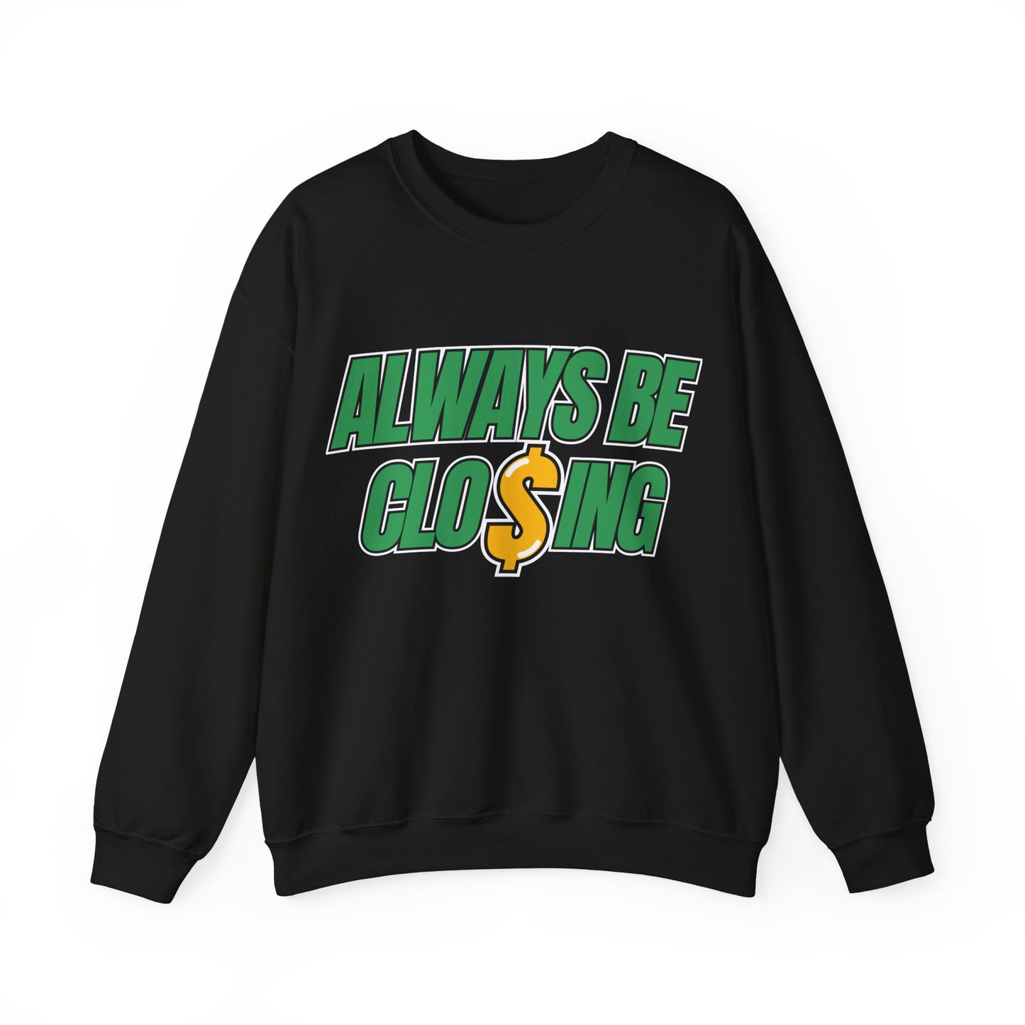 Always Be Closing Unisex Heavy Blend™ Crewneck Sweatshirt