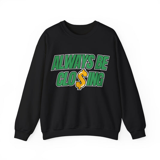 Always Be Closing Unisex Heavy Blend™ Crewneck Sweatshirt