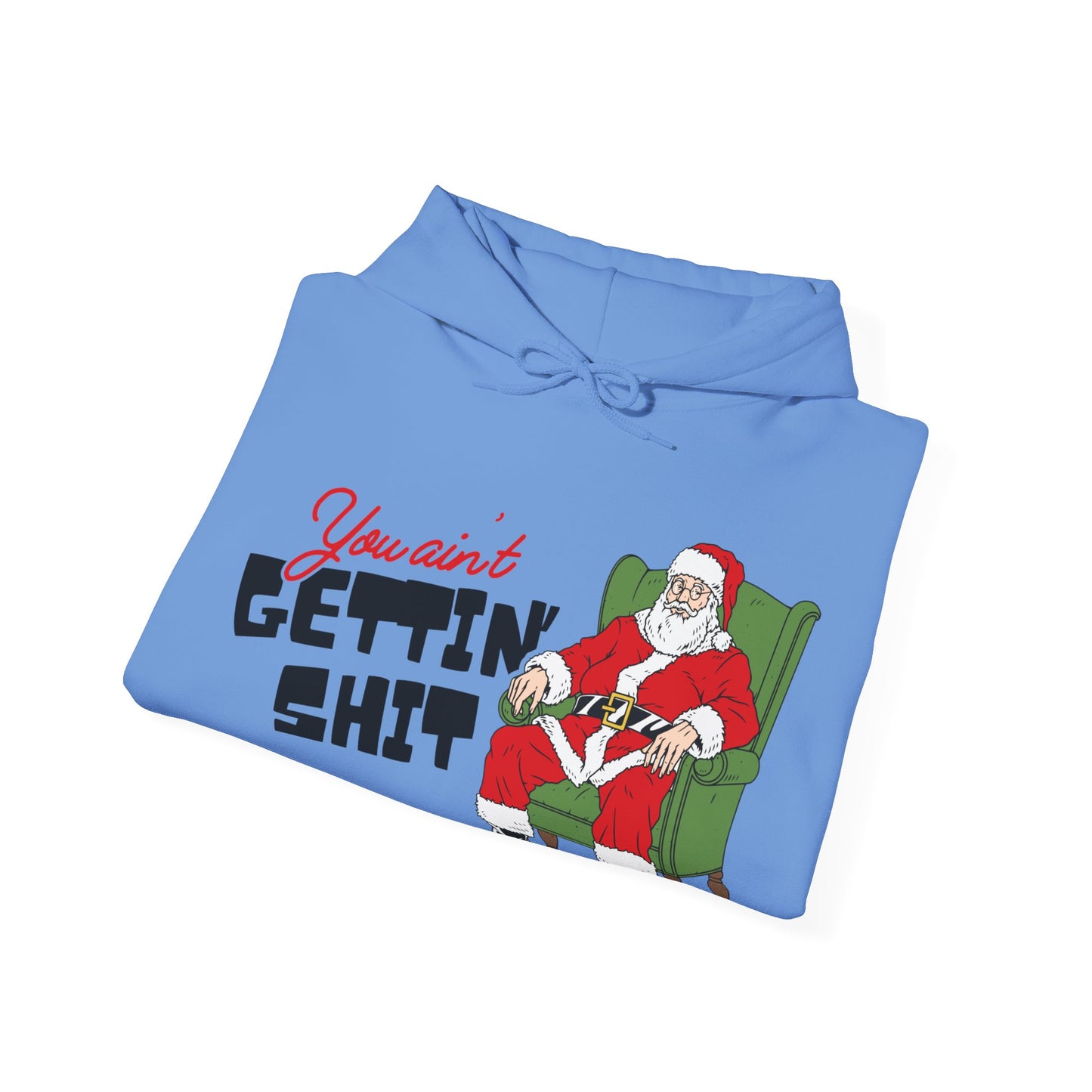 Santa You Ain't Gettin' Shit Unisex Heavy Blend™ Hooded Sweatshirt
