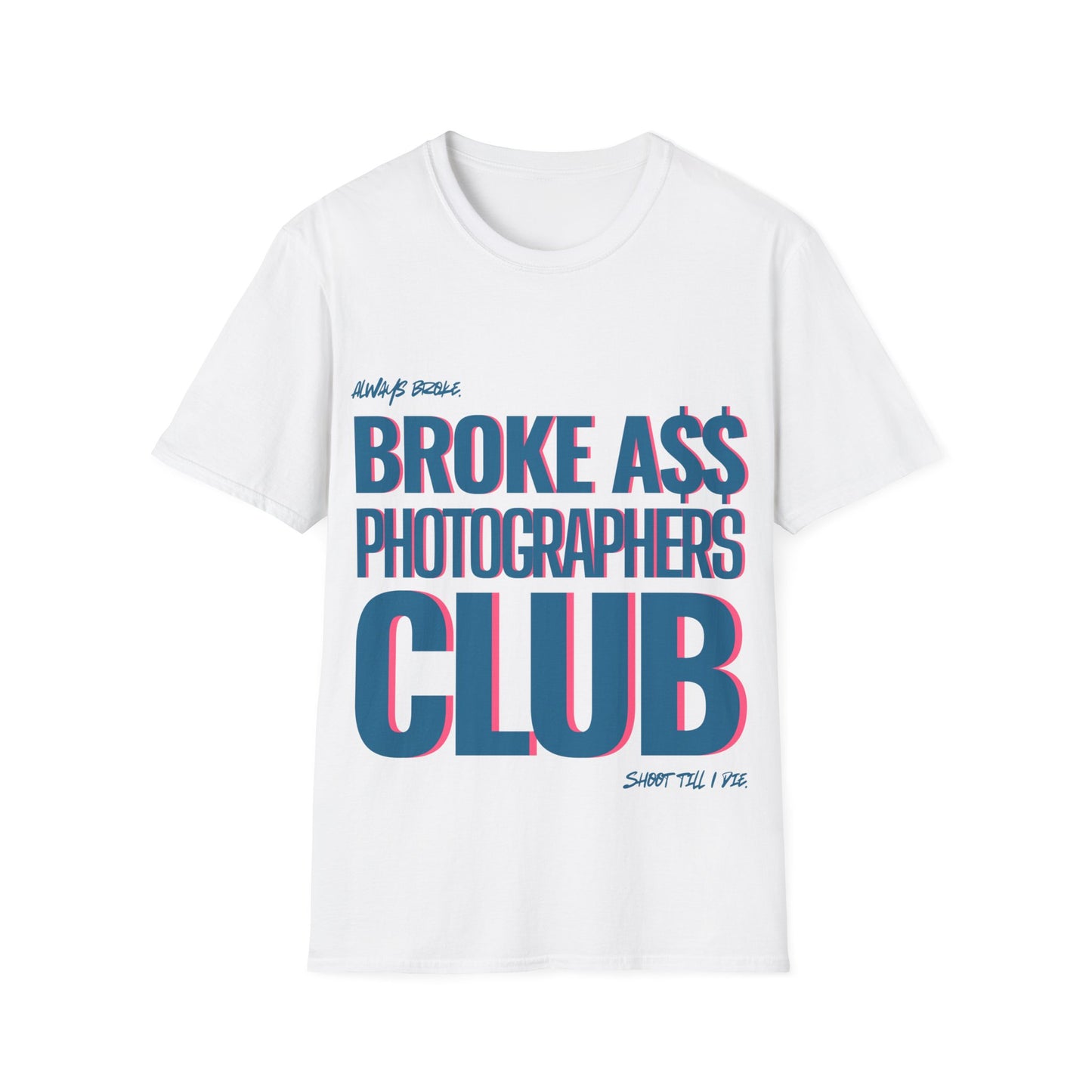 Broke A$$ Photographers Club Unisex Softstyle T-Shirt