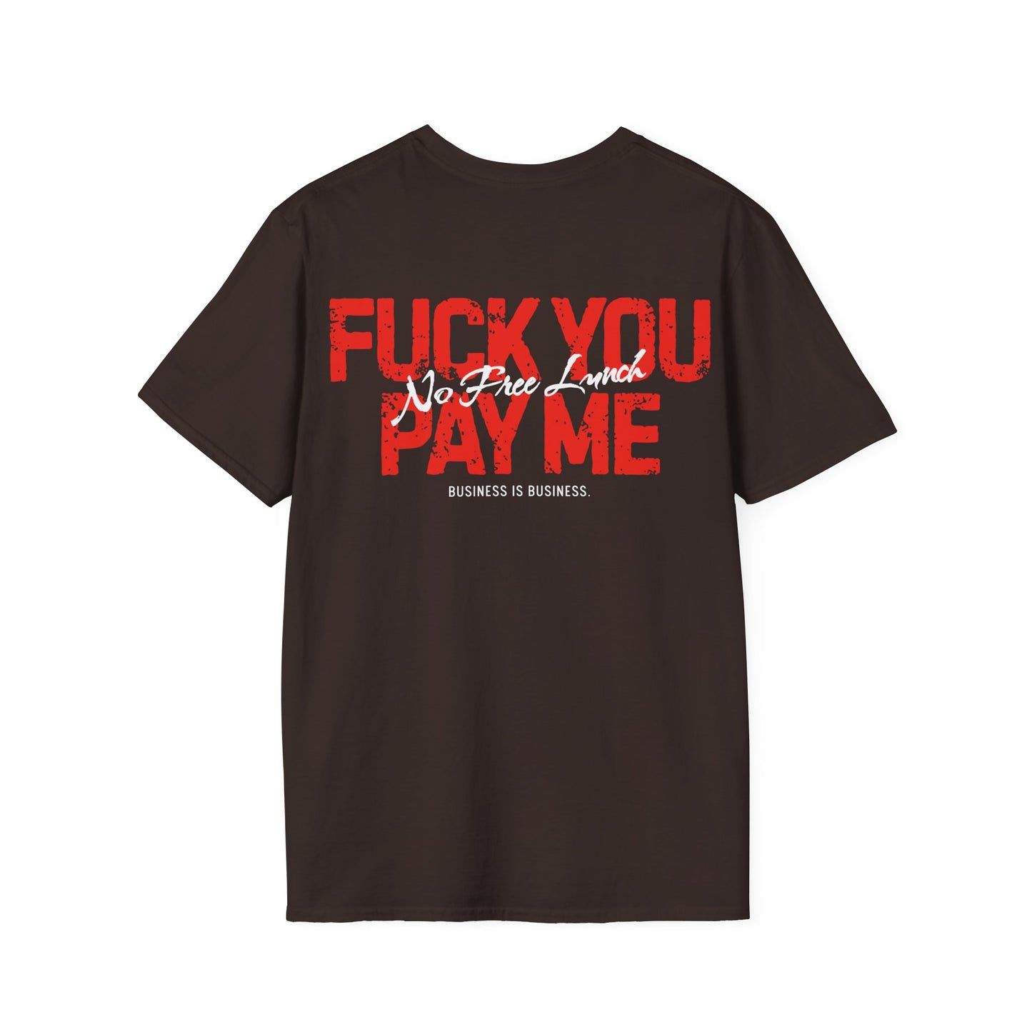 Fuck You Pay Dead Tired Creators Unisex Softstyle T-Shirt