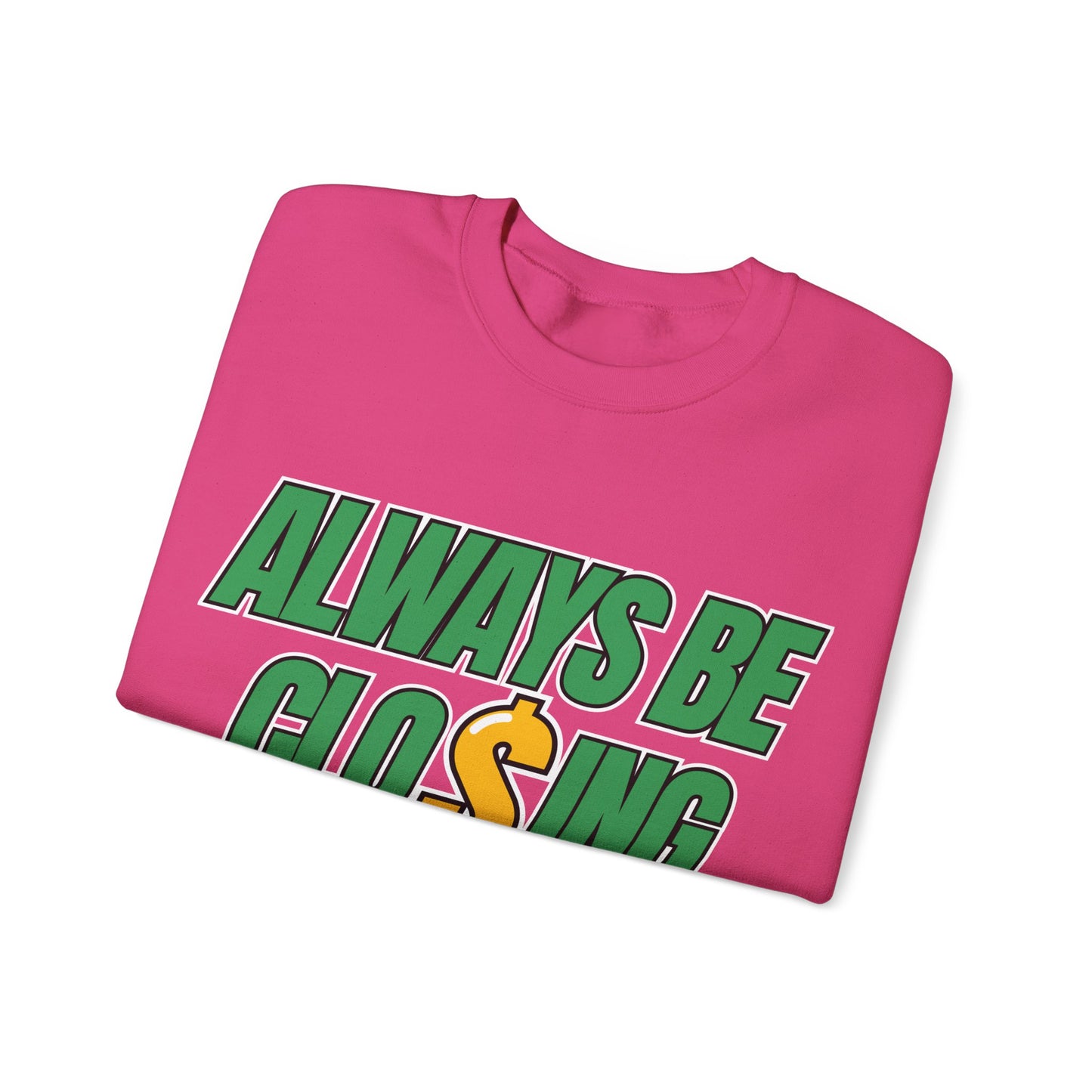 Always Be Closing Unisex Heavy Blend™ Crewneck Sweatshirt