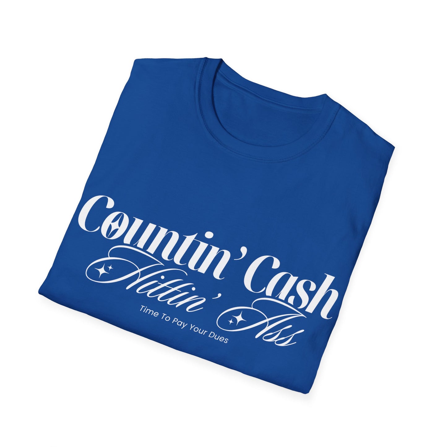 Countin' Cash Hittin' Ass Unisex Softstyle T-Shirt