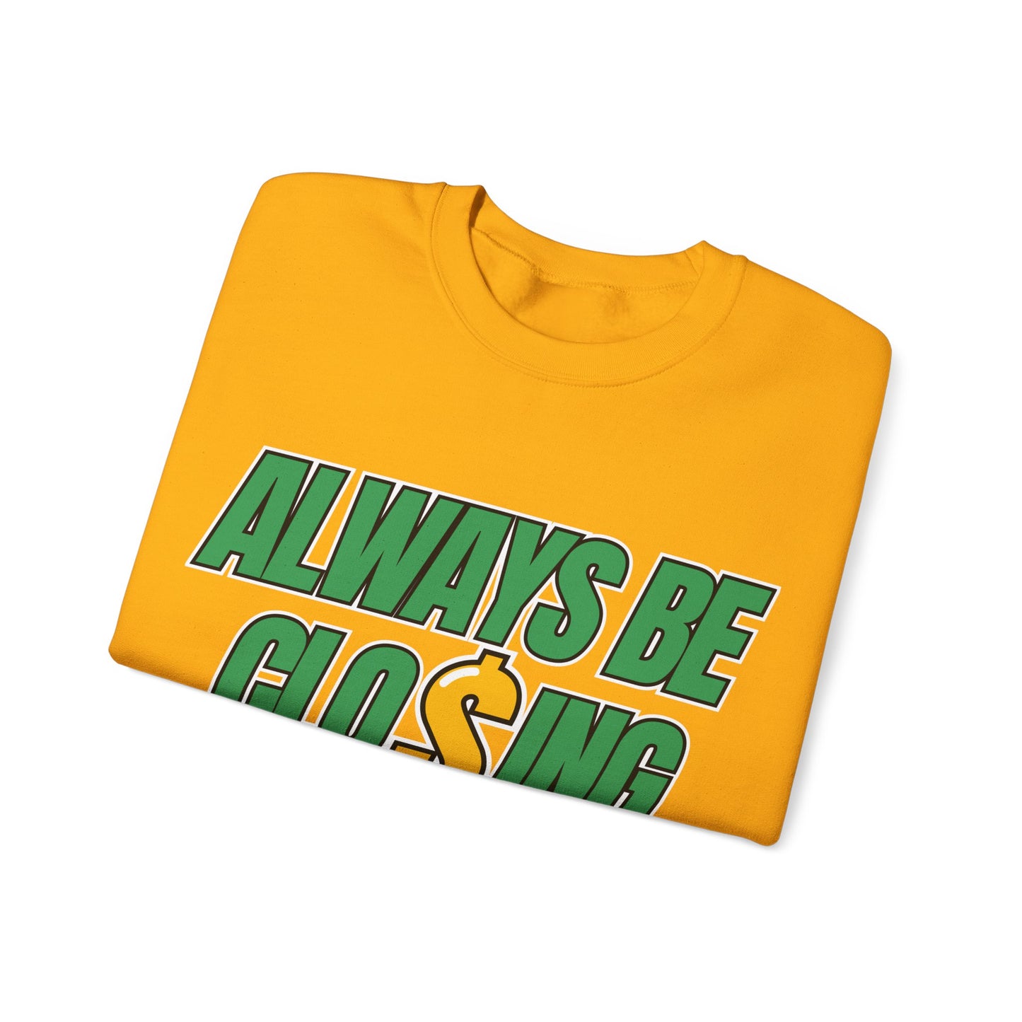 Always Be Closing Unisex Heavy Blend™ Crewneck Sweatshirt