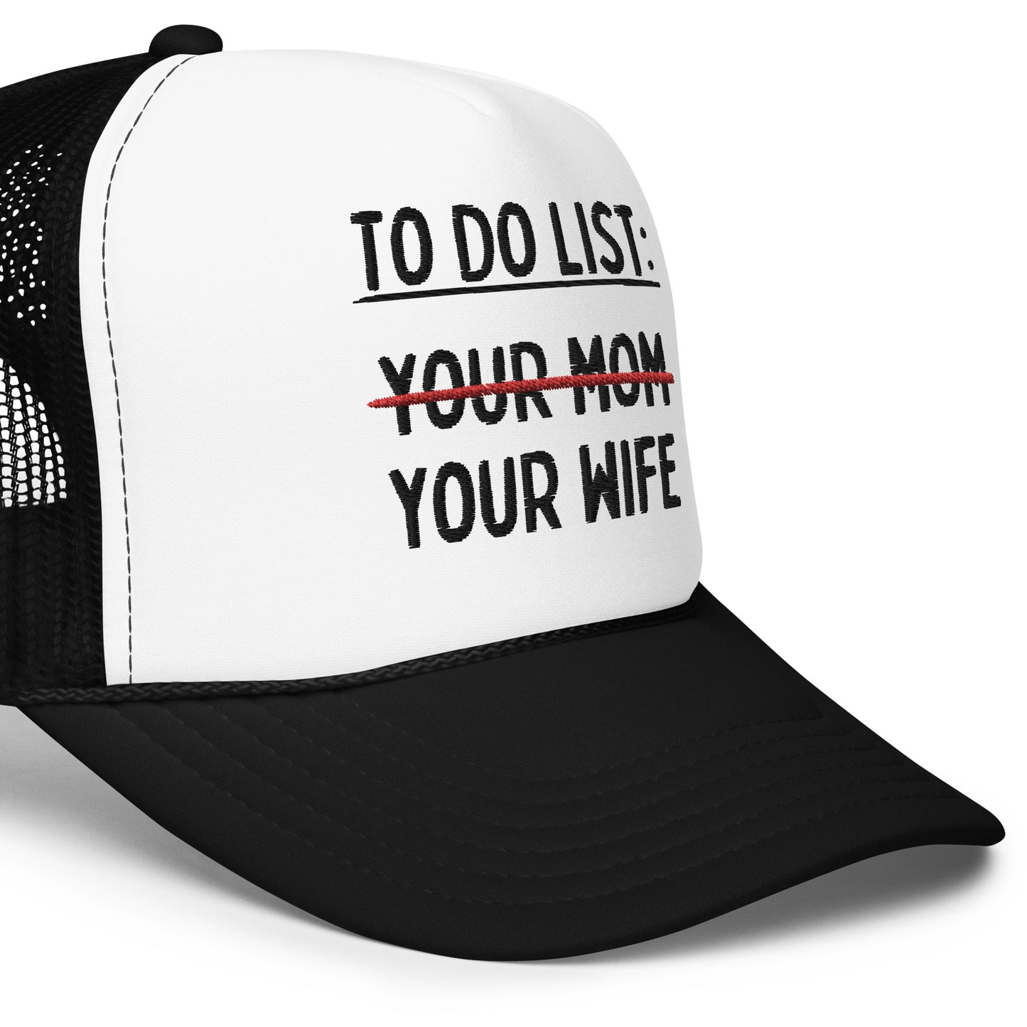 MY To Do List Foam trucker hat