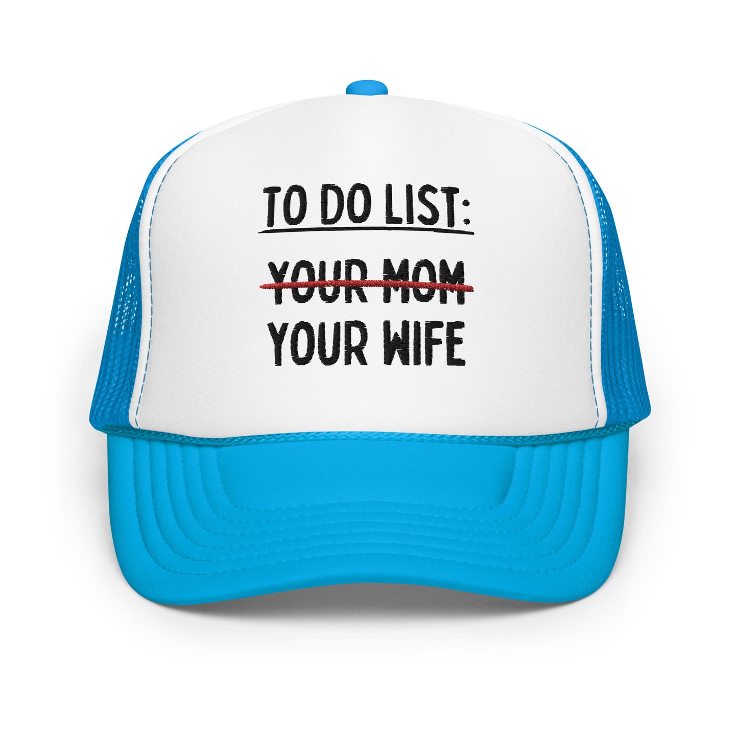 MY To Do List Foam trucker hat