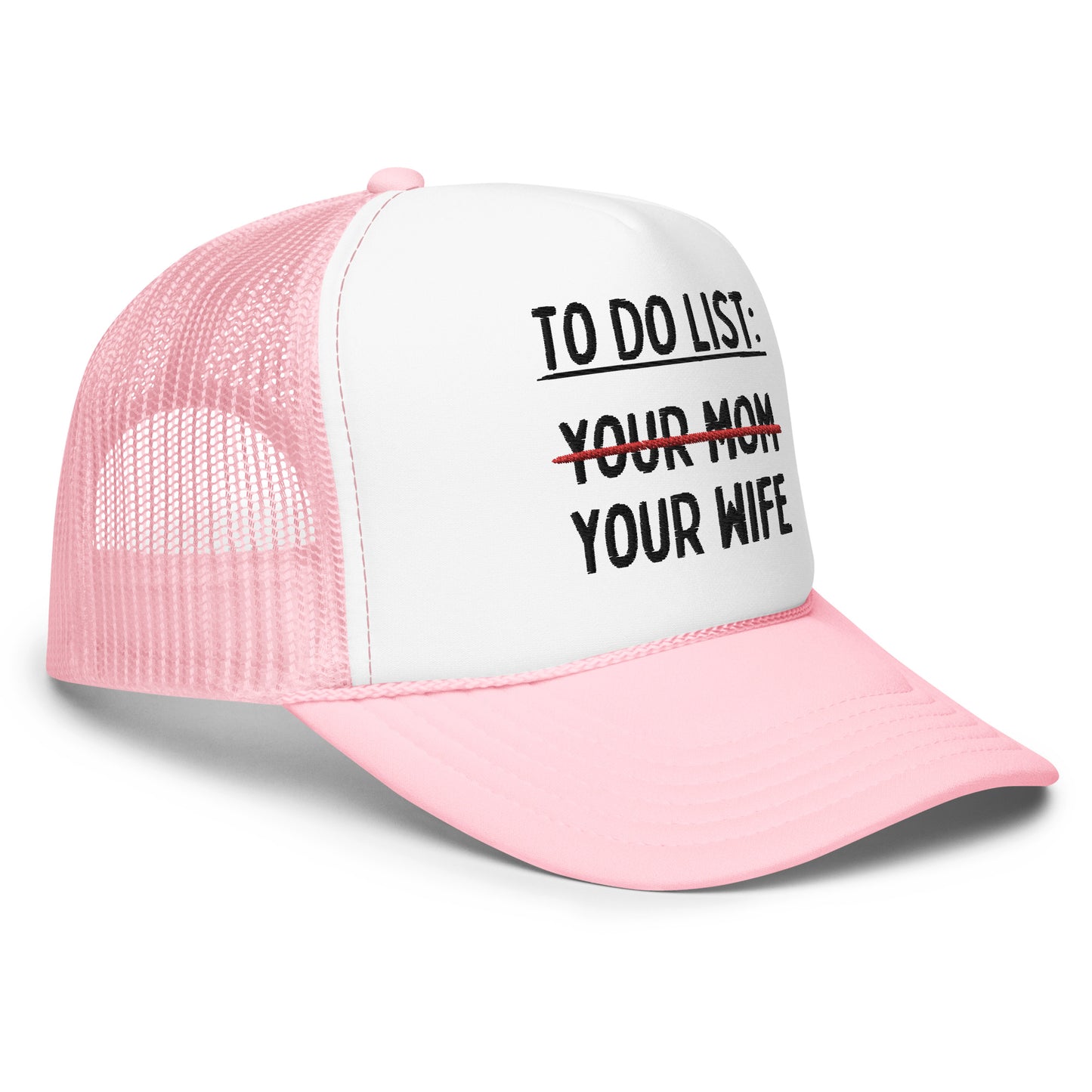 MY To Do List Foam trucker hat
