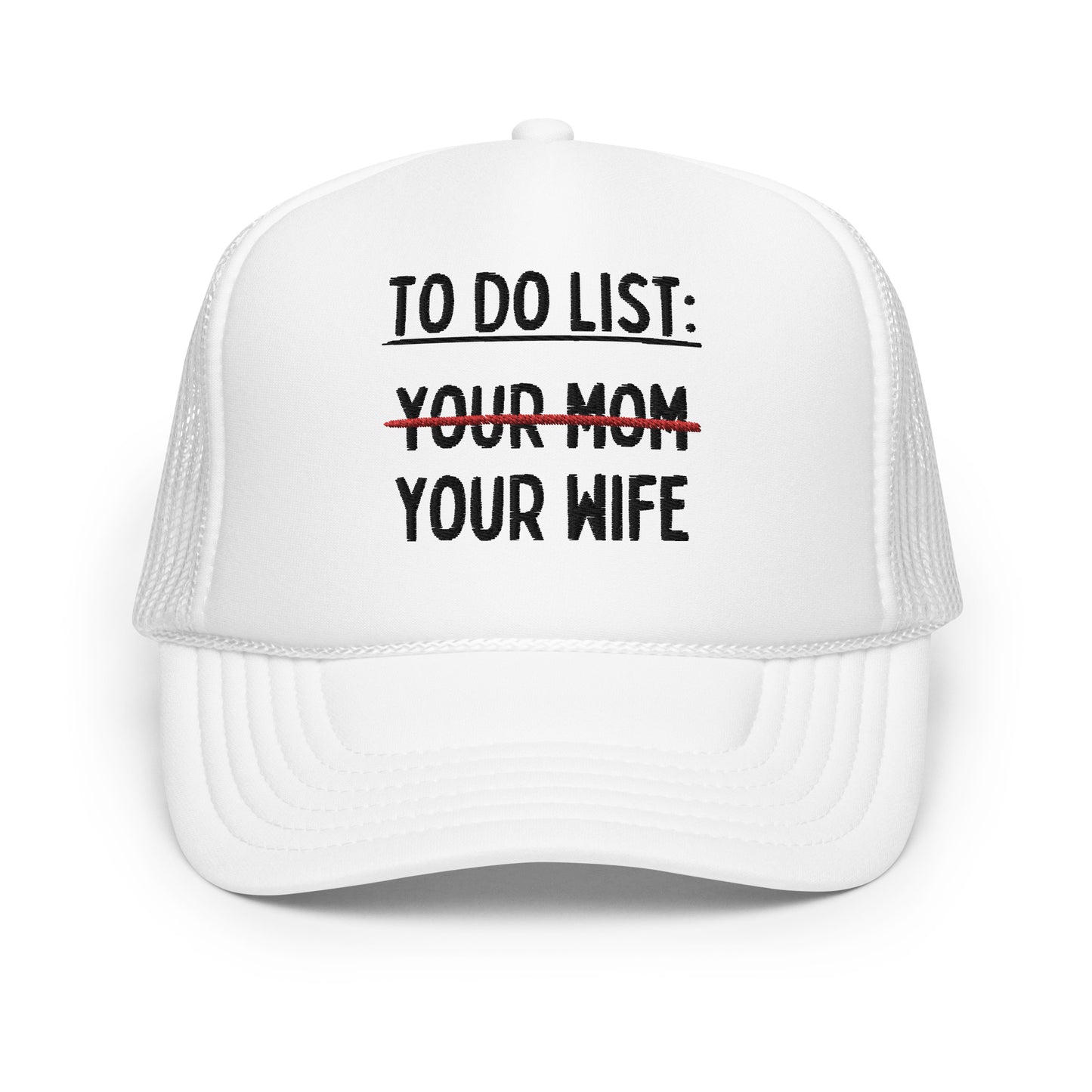MY To Do List Foam trucker hat
