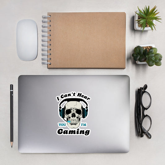 I can't hear you I'm GAMING Bubble-free stickers