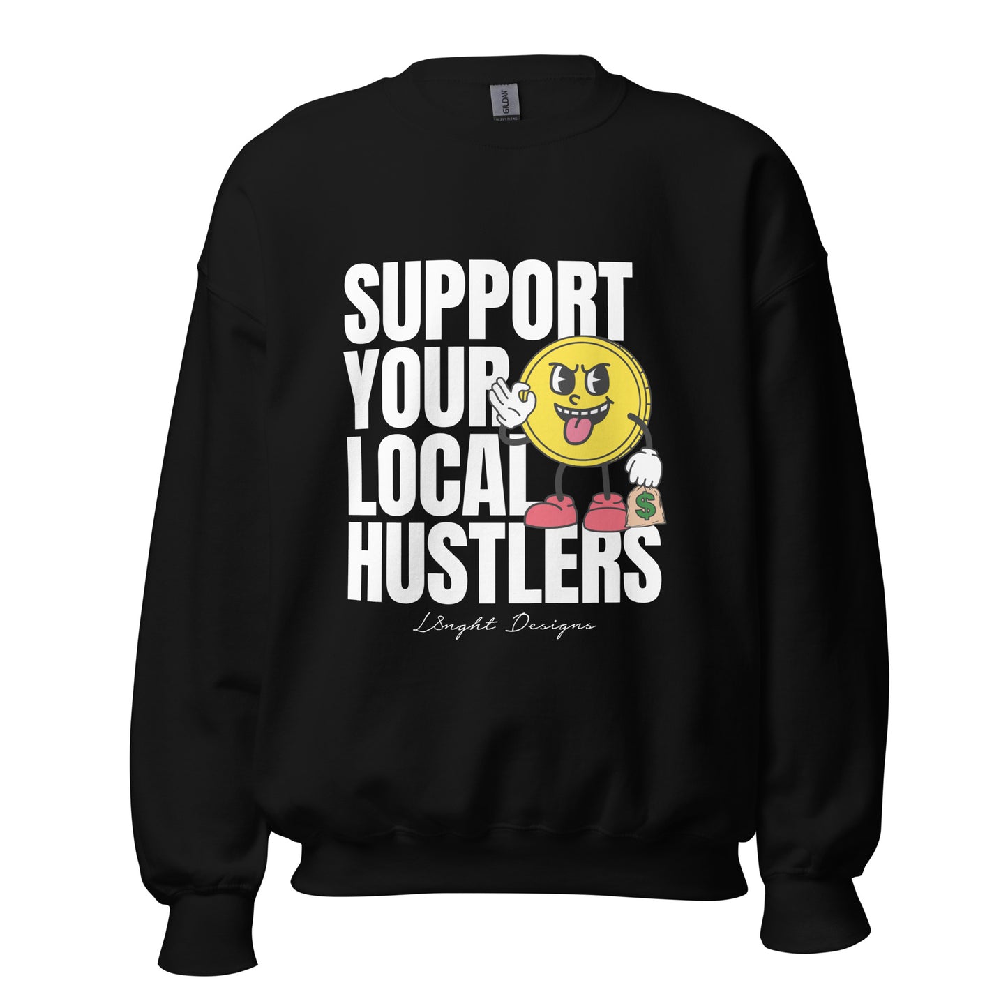 Support Your Local Hustlers Unisex Sweatshirt