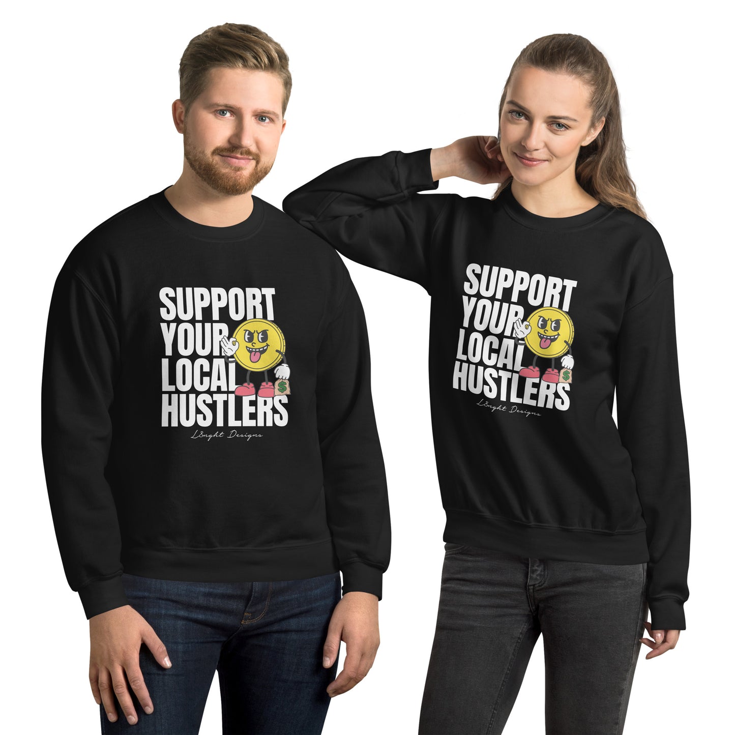 Support Your Local Hustlers Unisex Sweatshirt