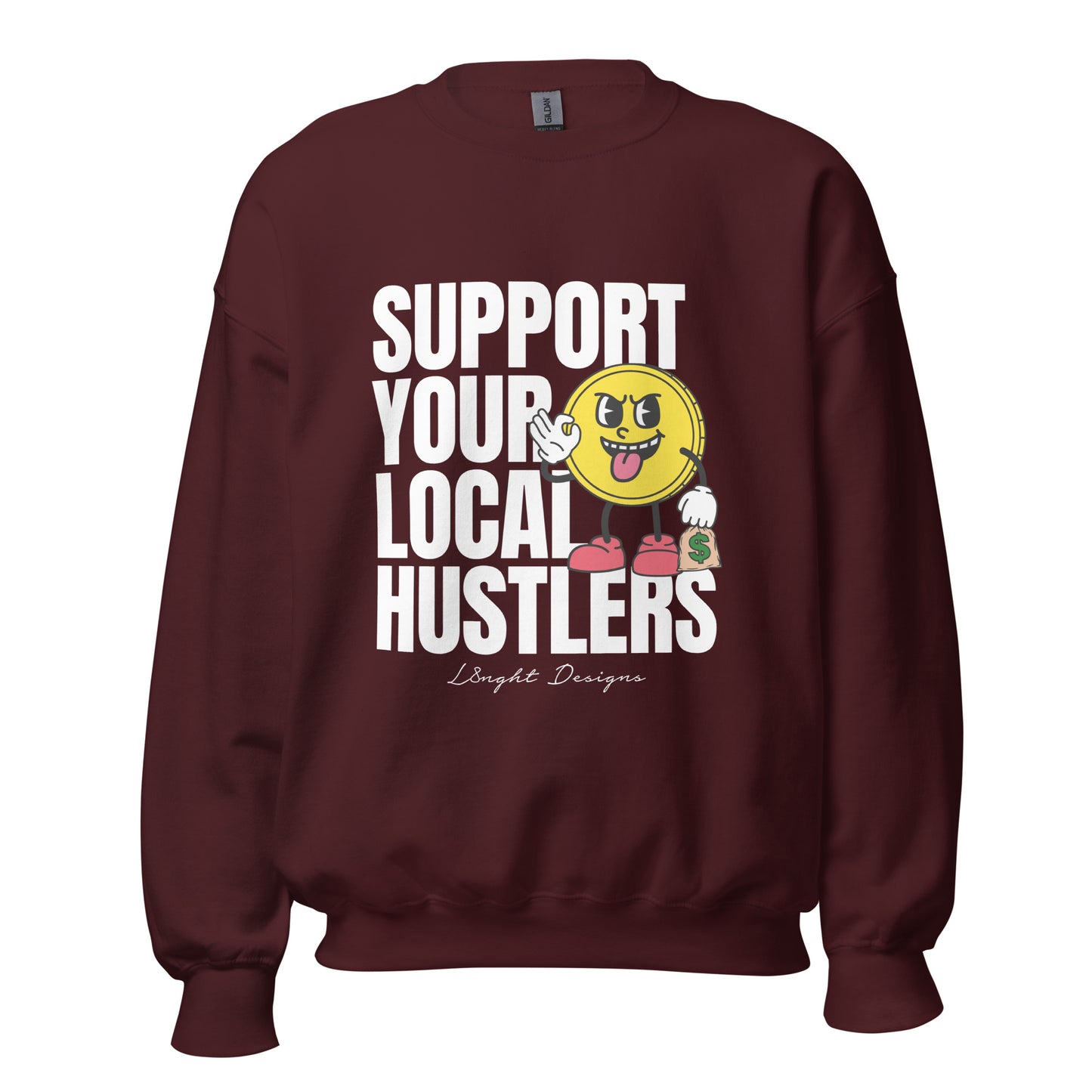Support Your Local Hustlers Unisex Sweatshirt