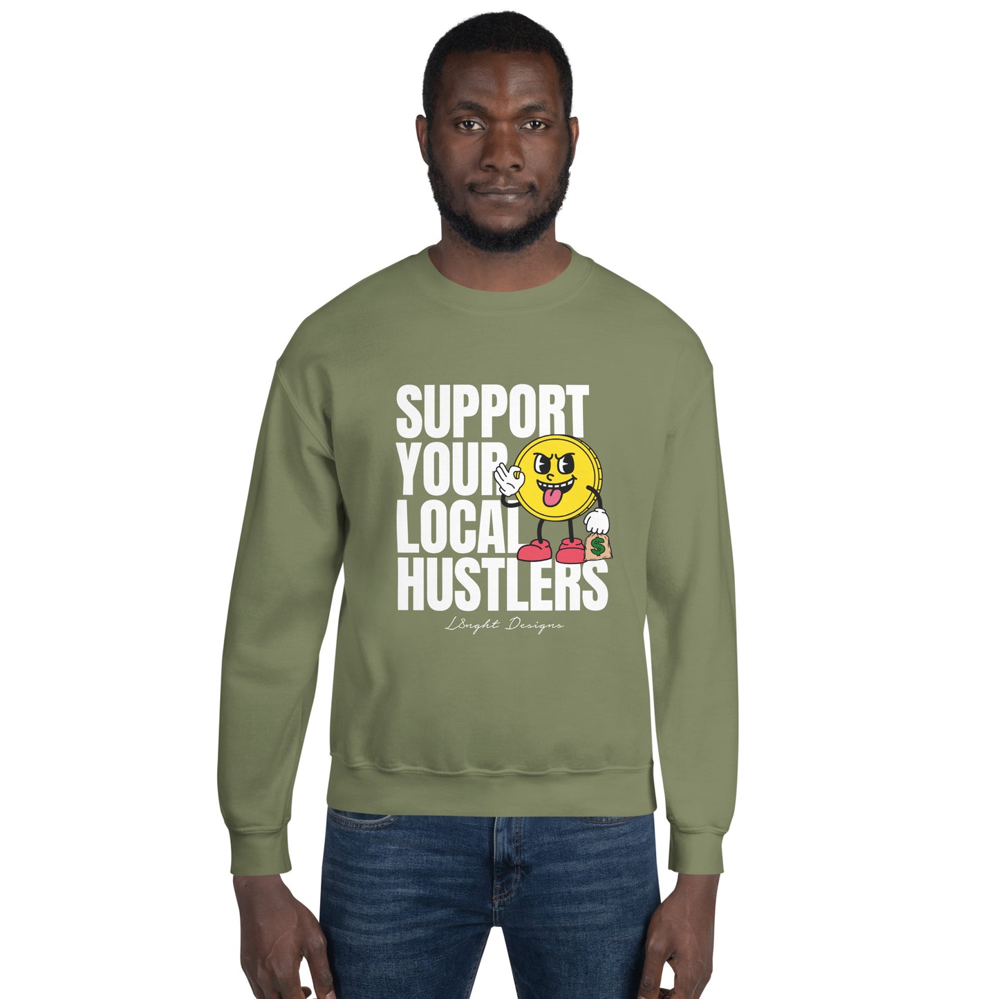 Support Your Local Hustlers Unisex Sweatshirt
