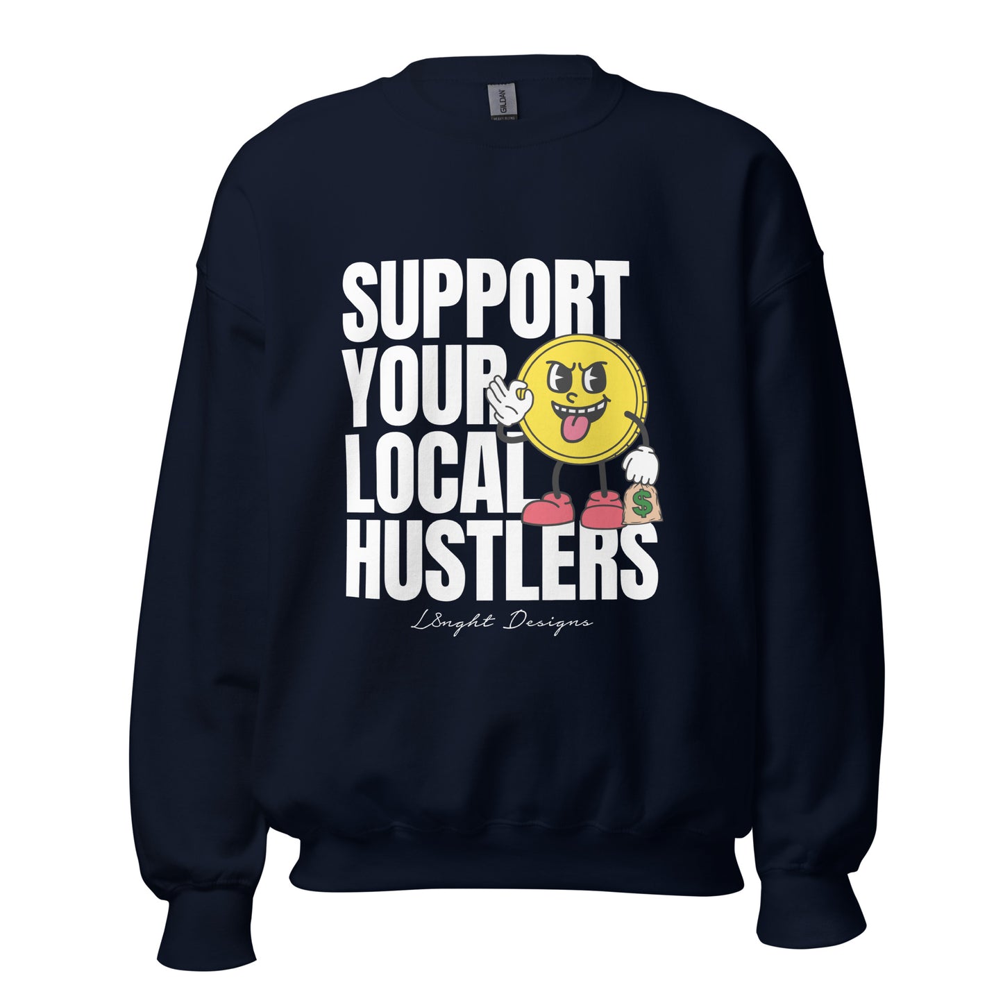 Support Your Local Hustlers Unisex Sweatshirt