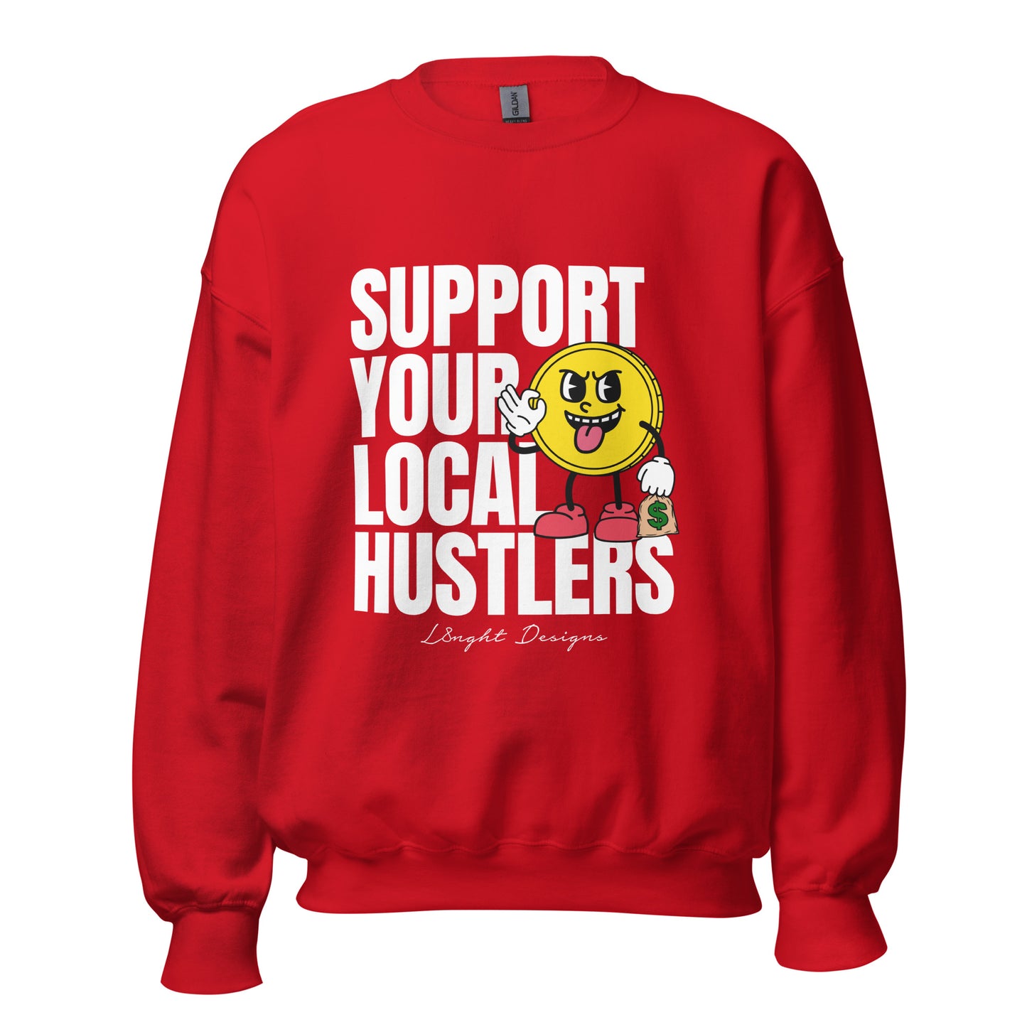 Support Your Local Hustlers Unisex Sweatshirt