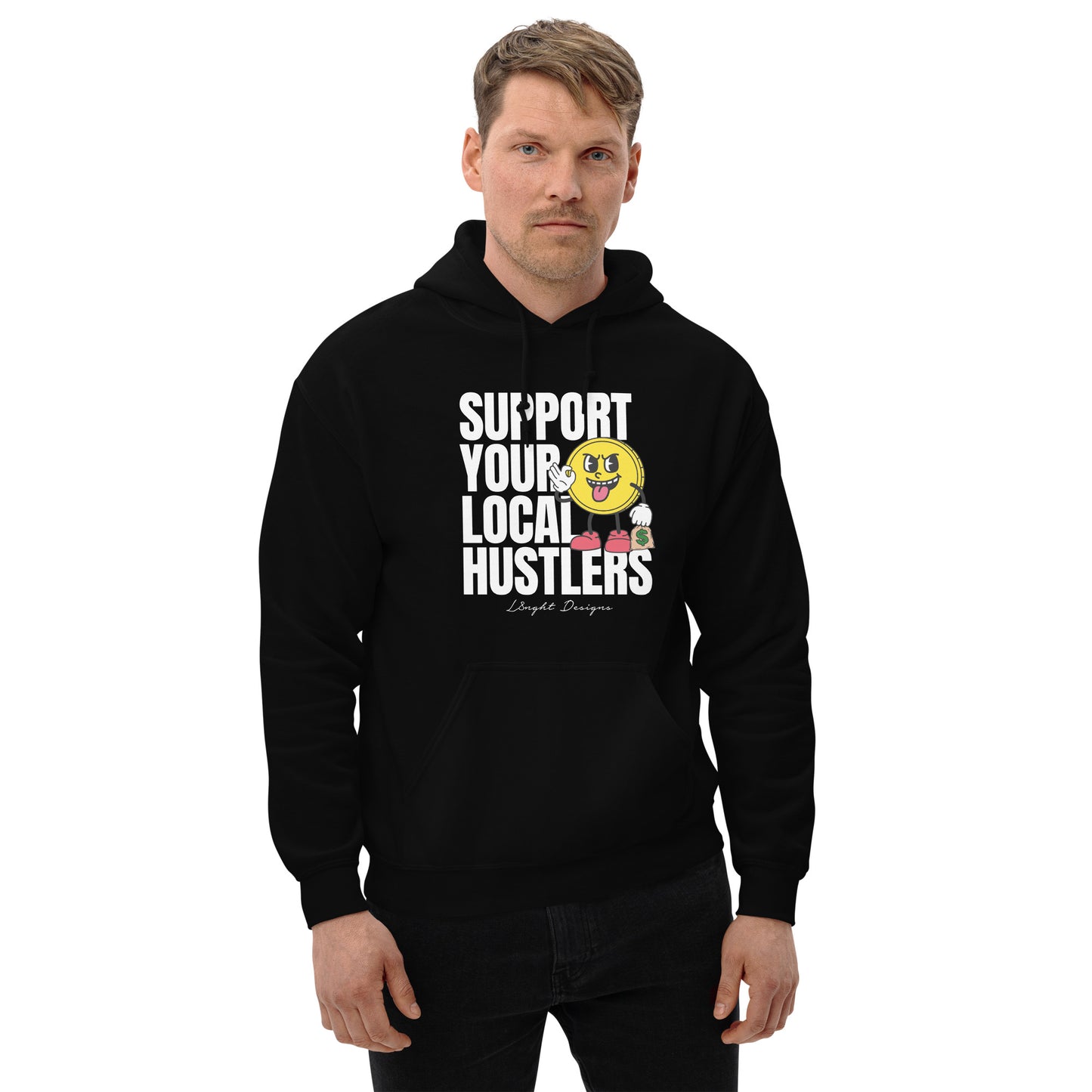 Support Your Local Hustlers Unisex Hoodie