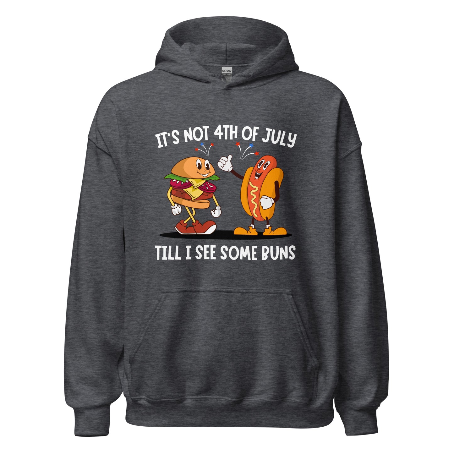 It's not 4th of July till I see some BUNS Unisex Hoodie