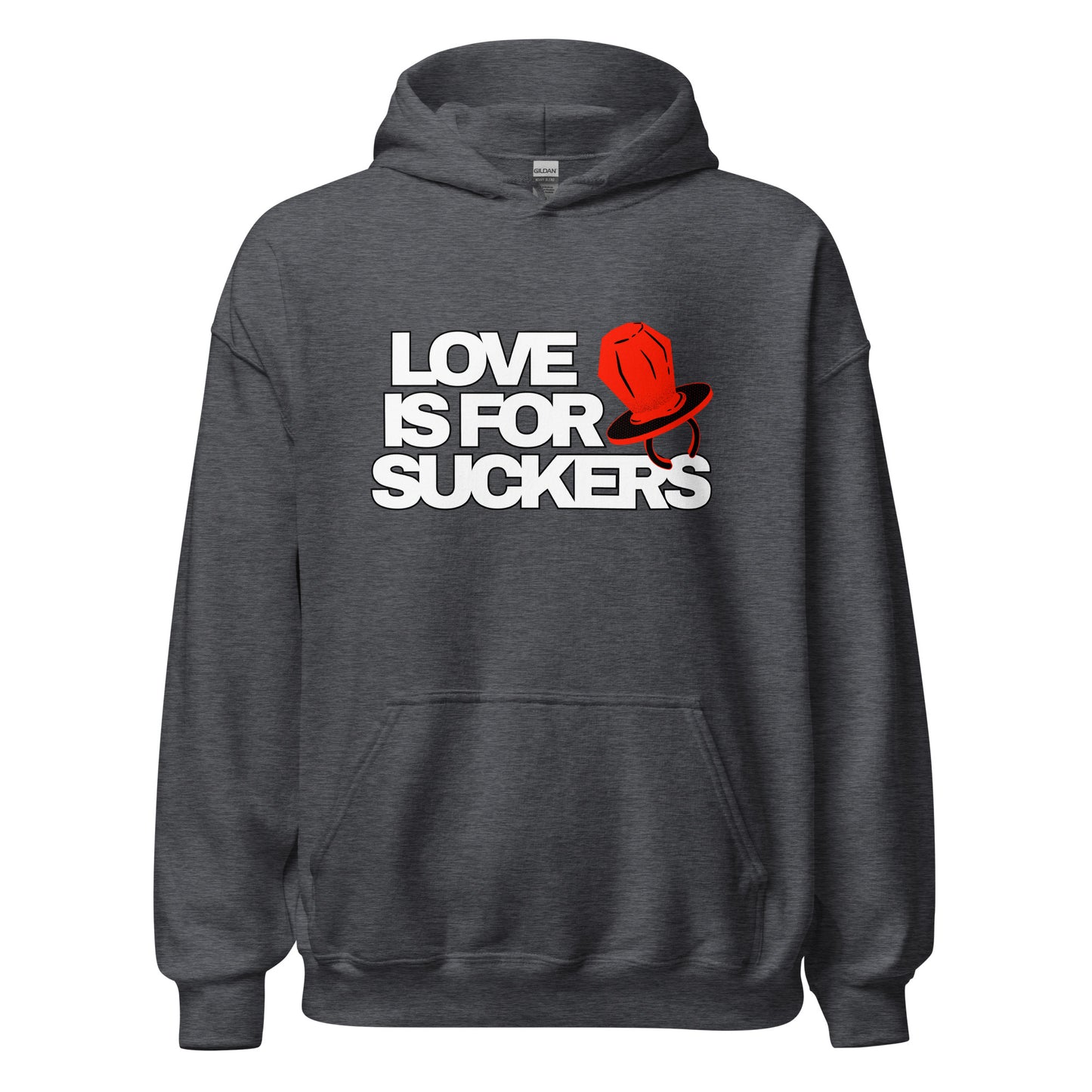 Love is for SUCKERS Unisex Hoodie
