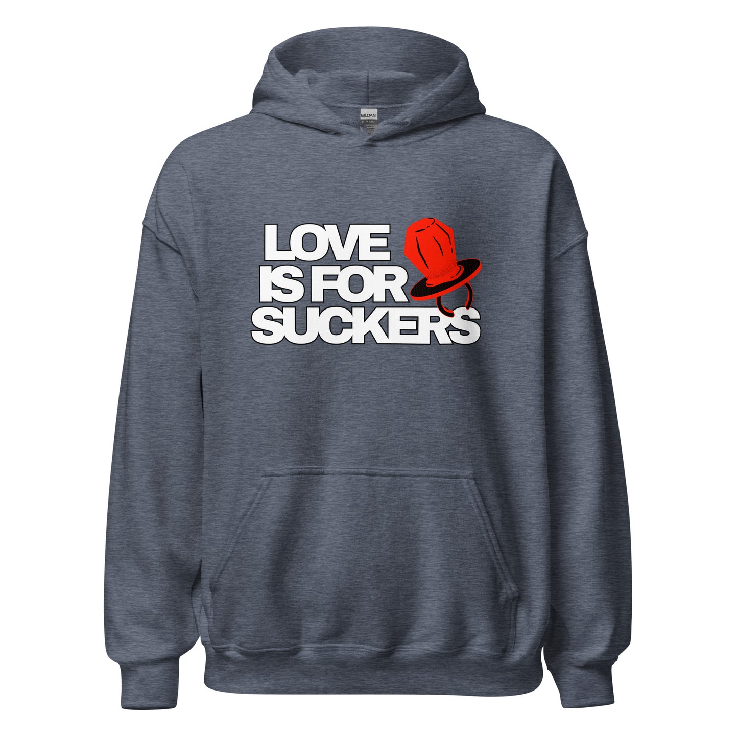 Love is for SUCKERS Unisex Hoodie