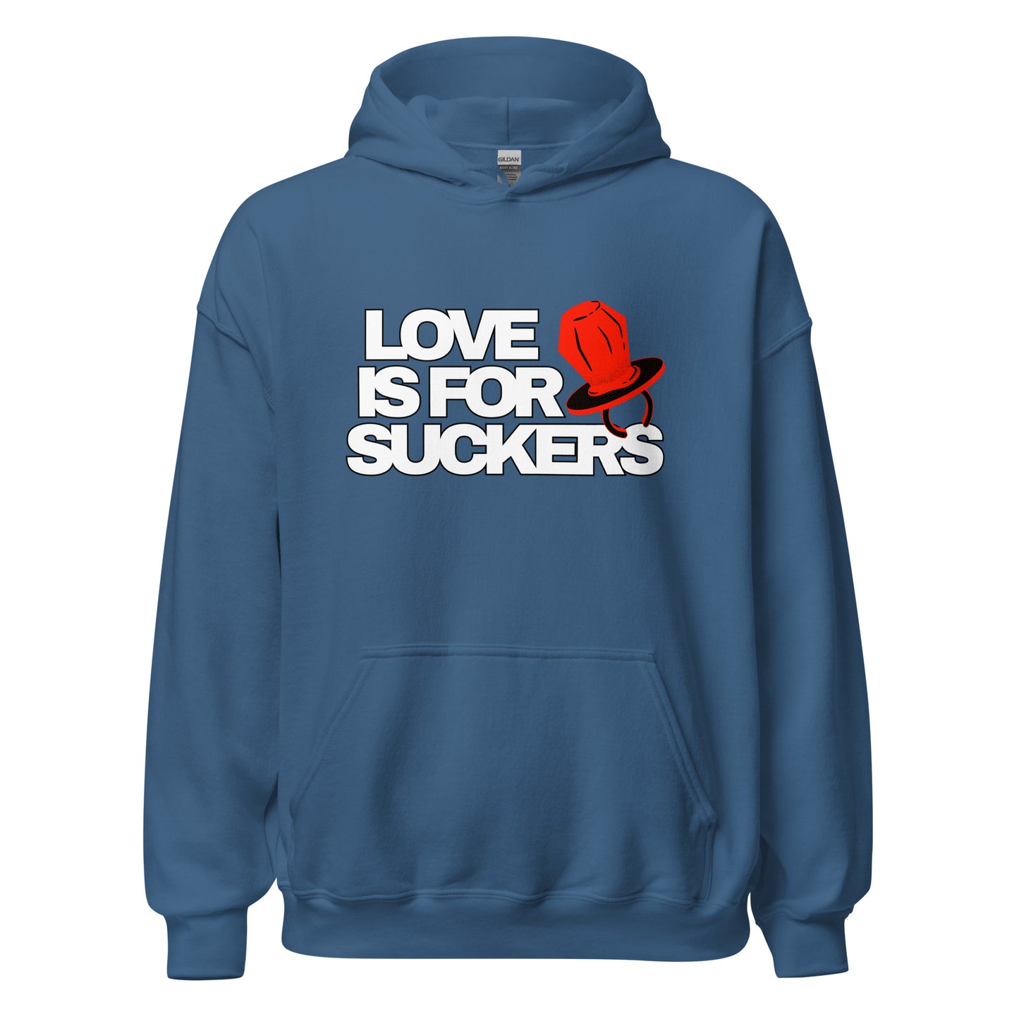 Love is for SUCKERS Unisex Hoodie