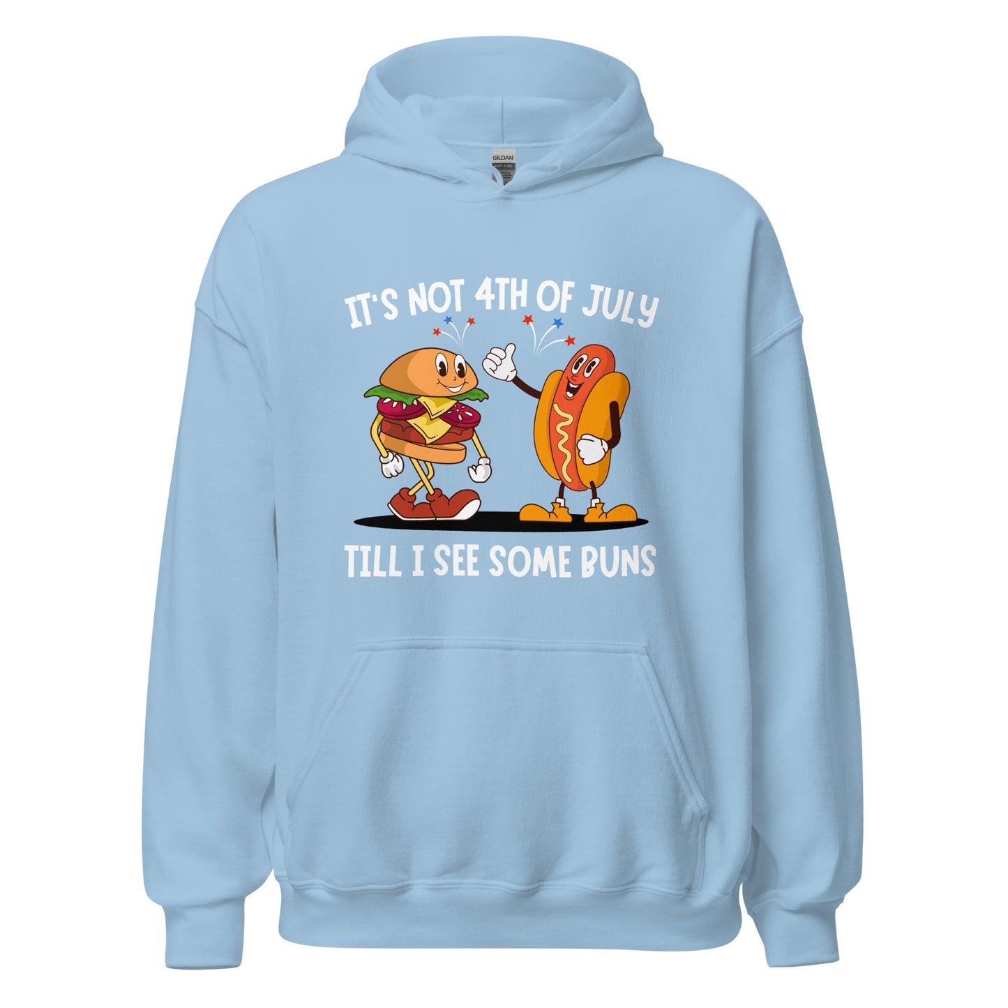 It's not 4th of July till I see some BUNS Unisex Hoodie