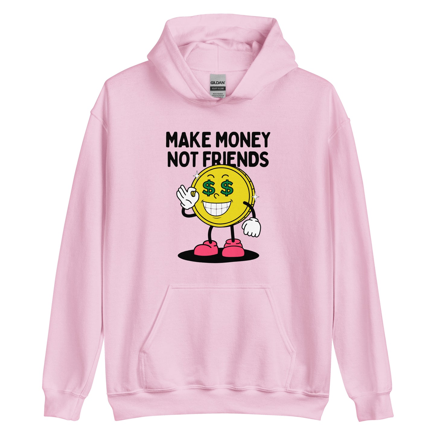 Make Money Not Friends Unisex Hoodie