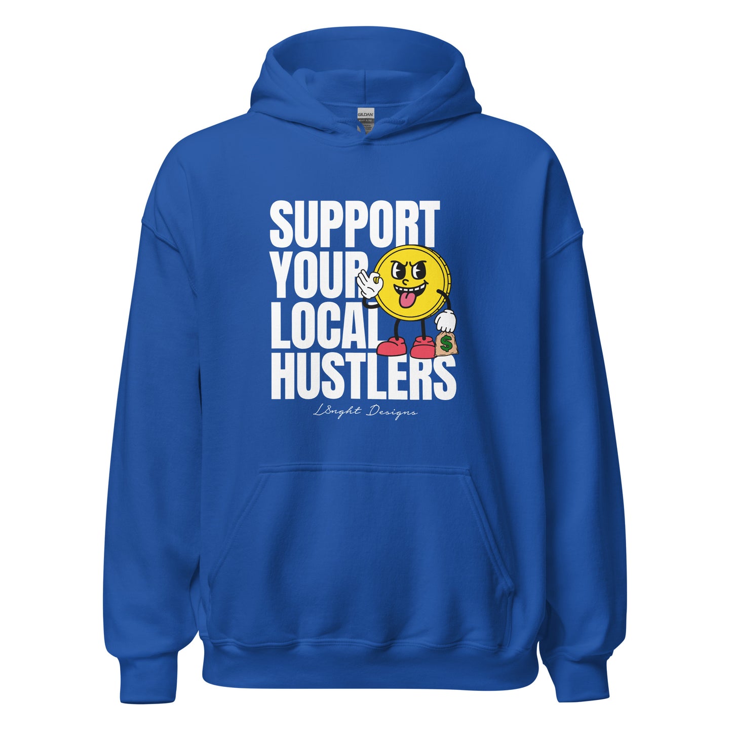 Support Your Local Hustlers Unisex Hoodie
