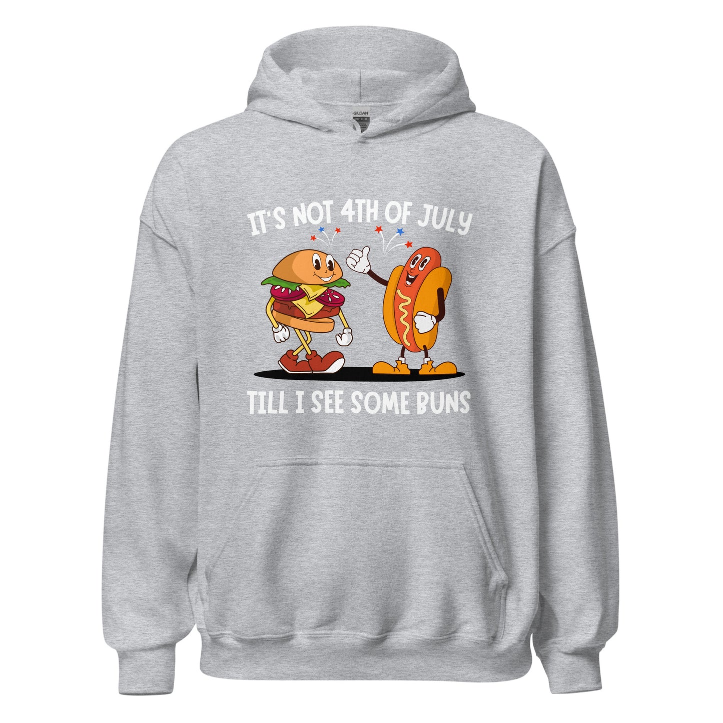 It's not 4th of July till I see some BUNS Unisex Hoodie