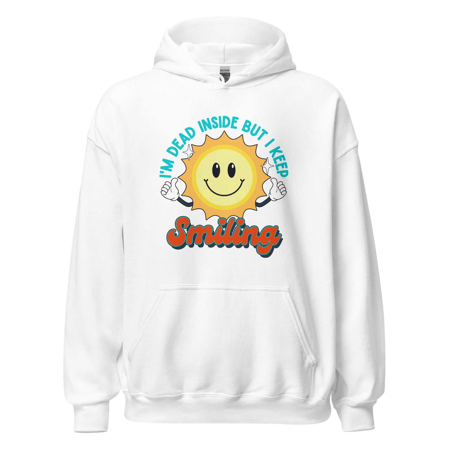 Dead Inside But I Keep Smiling Unisex Hoodie