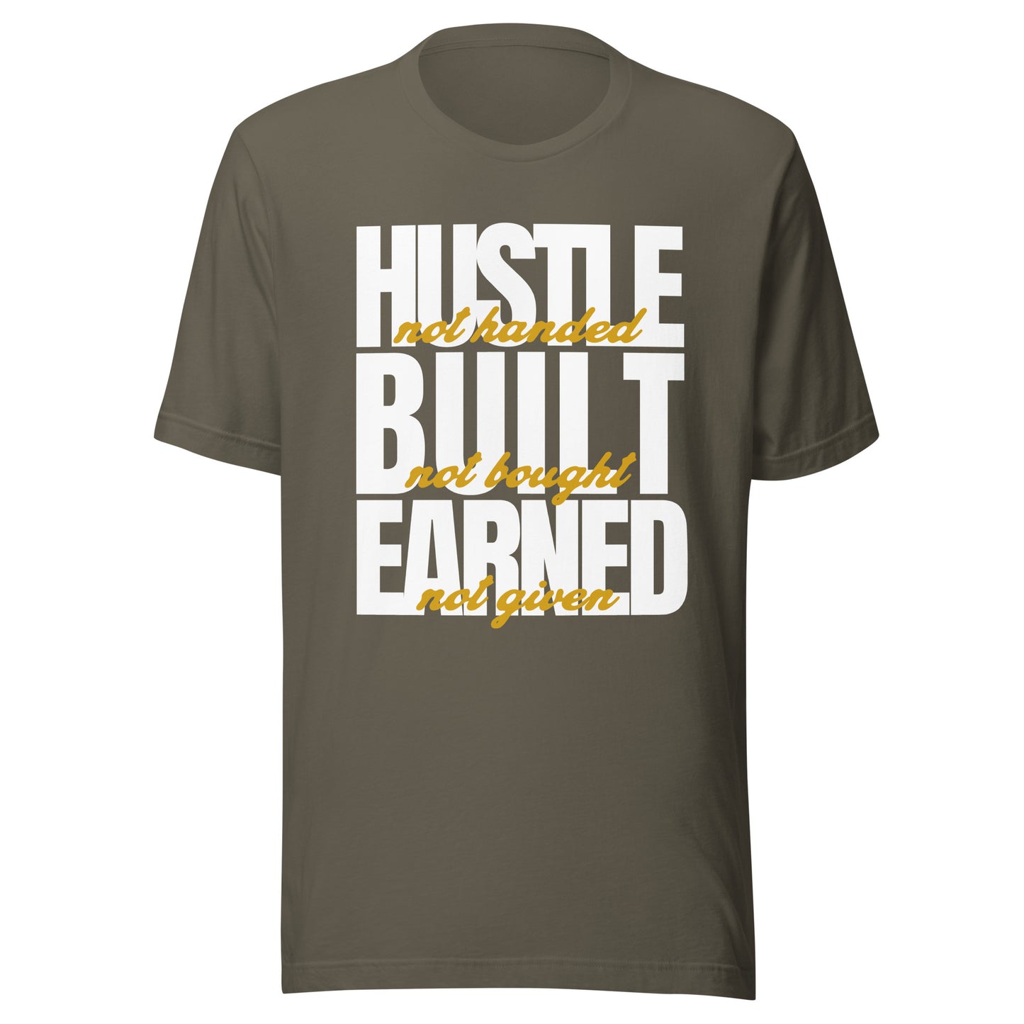 Hustle Built Earned Unisex t-shirt