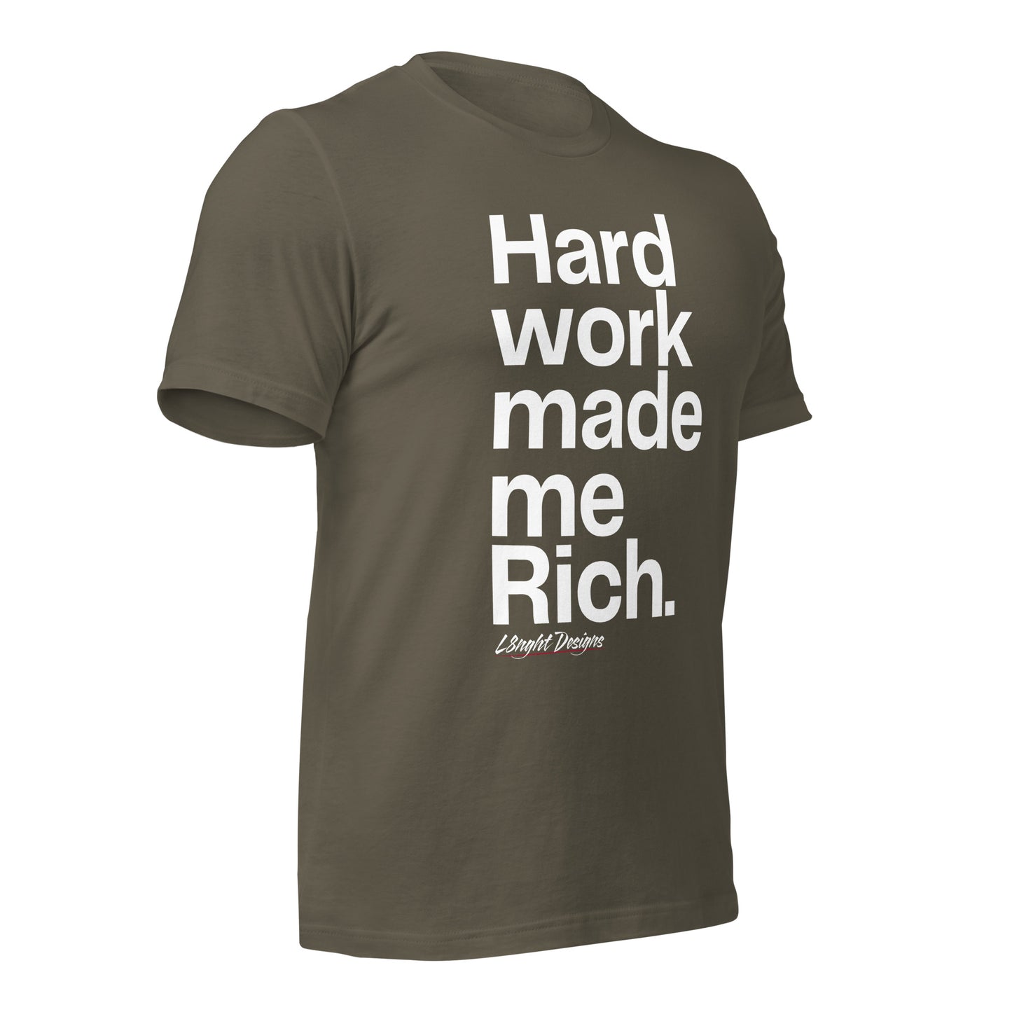 HARD WORK made me rich Unisex t-shirt