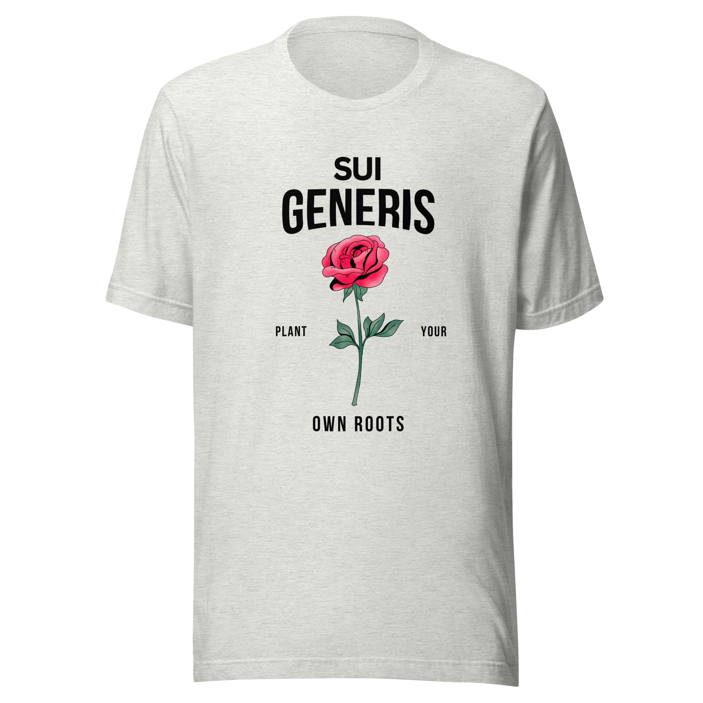 Sui Generis - Plant Your Own Roots Unisex t-shirt