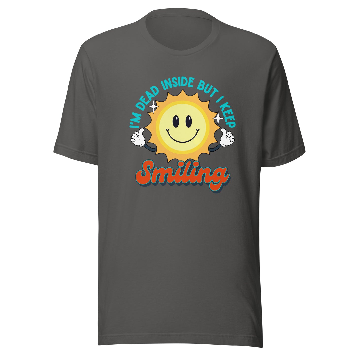 Dead Inside But I keep Smiling Unisex t-shirt