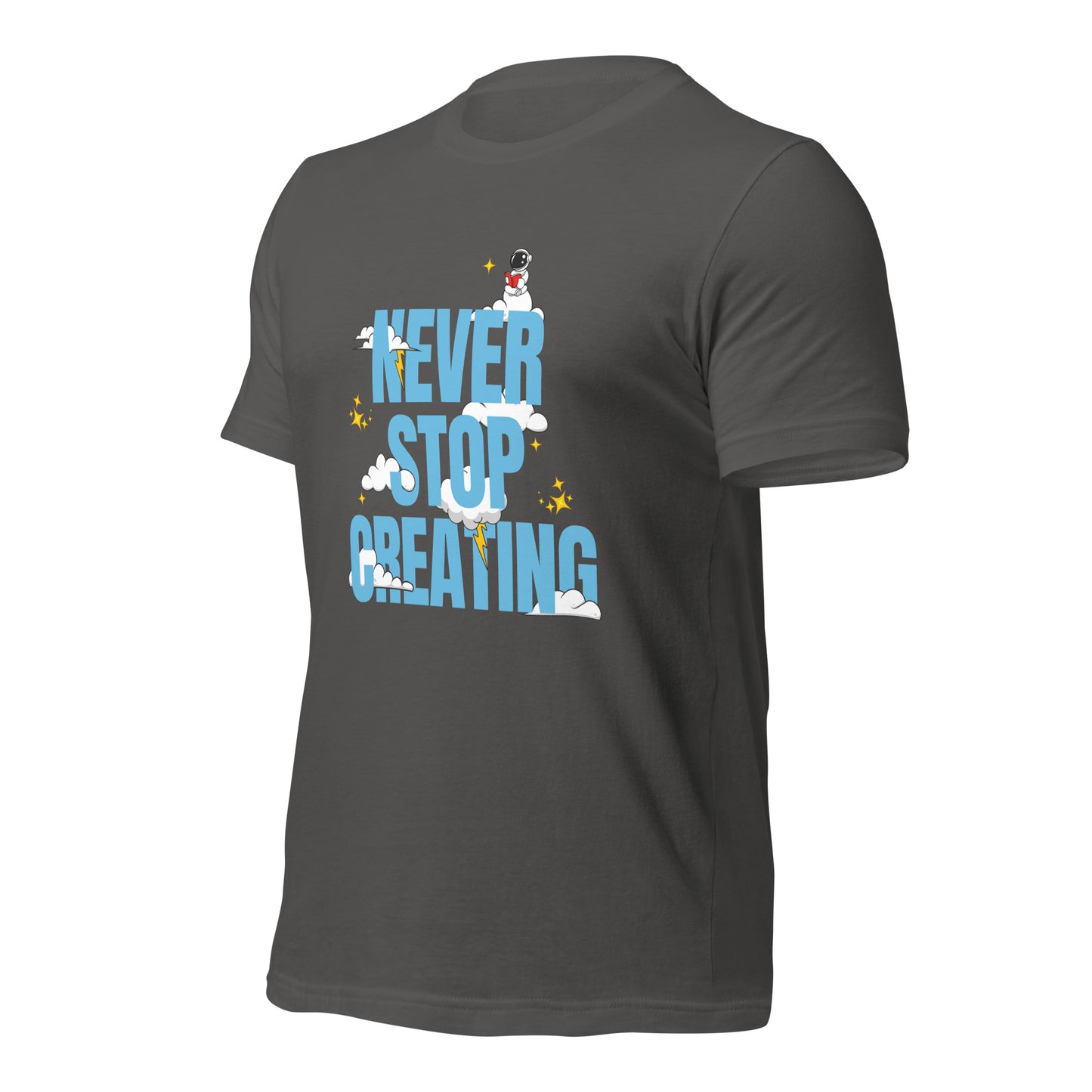 NEVER Stop Creating Unisex t-shirt