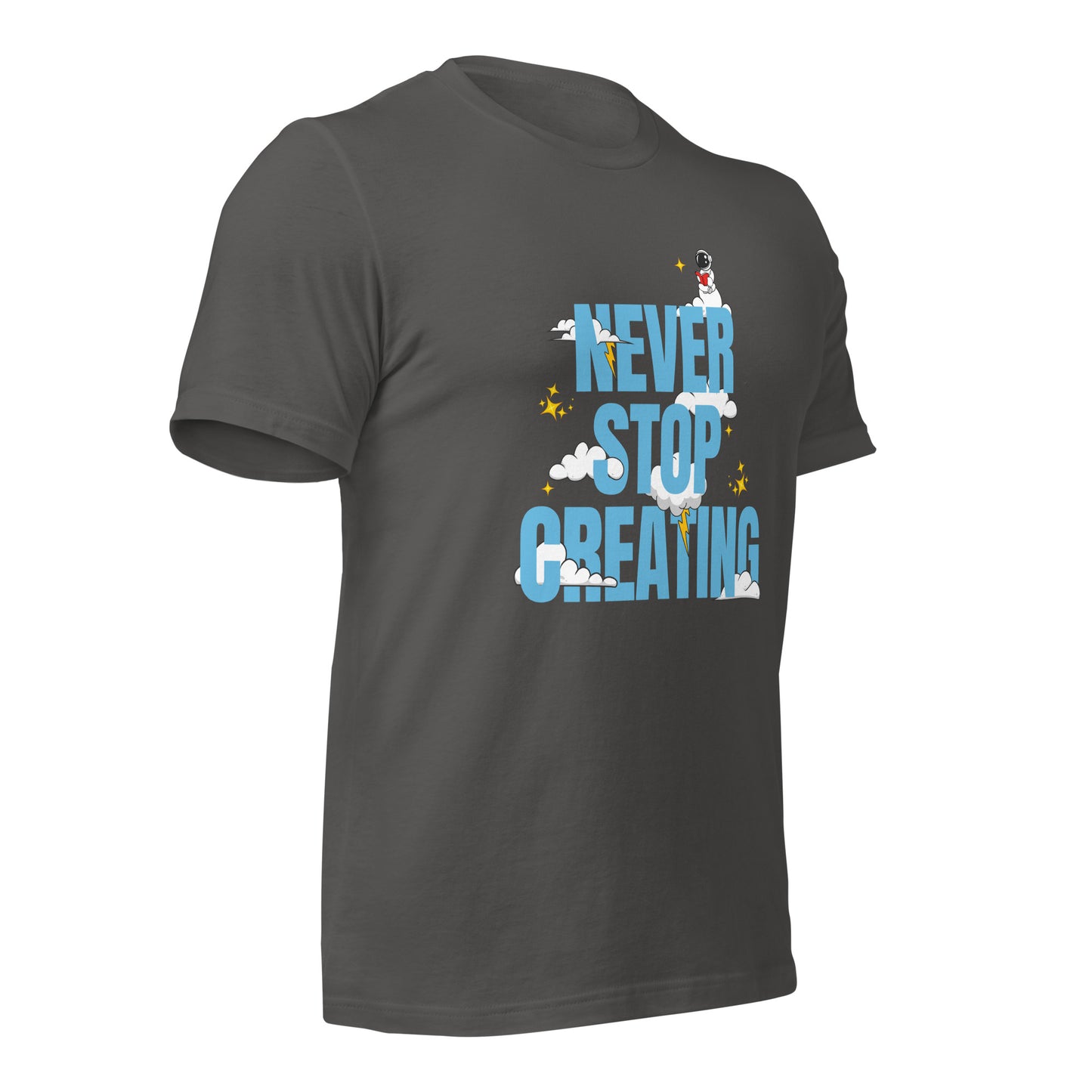 NEVER Stop Creating Unisex t-shirt