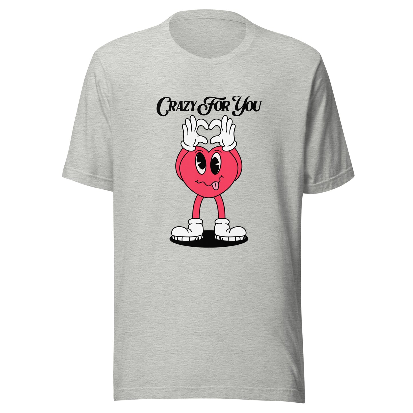 Crazy For You Valentines Unisex t-shirt