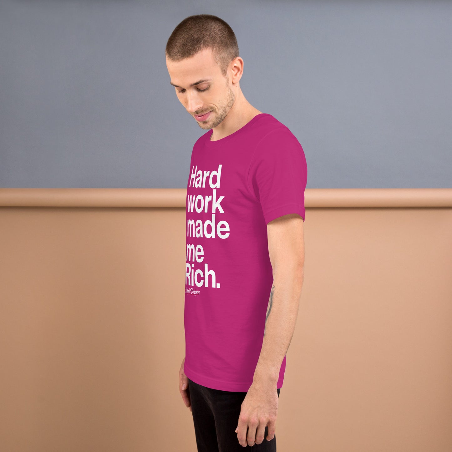 HARD WORK made me rich Unisex t-shirt